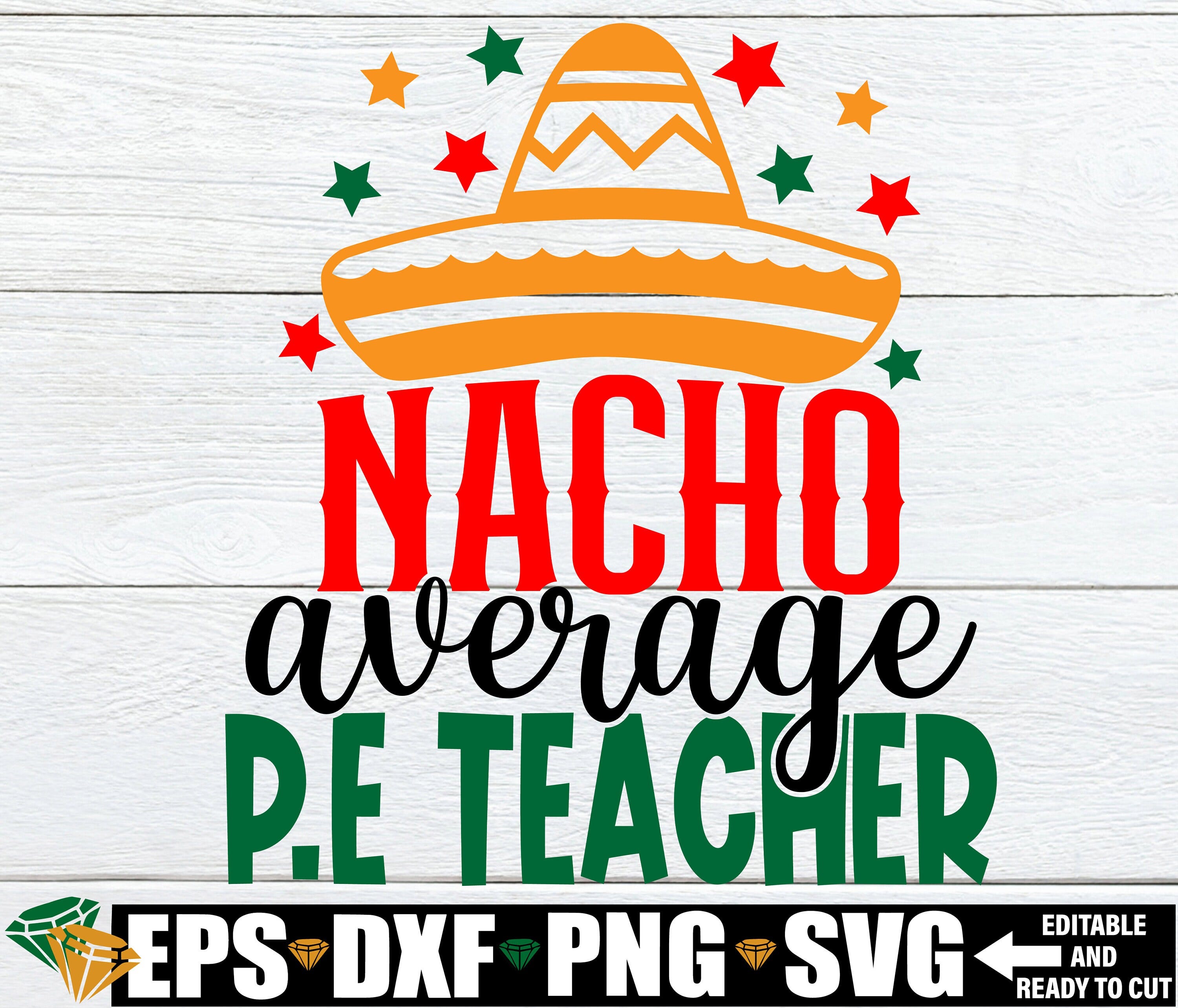 Nacho Average P.E. Coach, P.E. Coach Cinco De Mayo Shirt svg, P.E. Teacher Cinco De Mayo svg, Gift For P.E. Teacher svg, P.E. Teacher svg