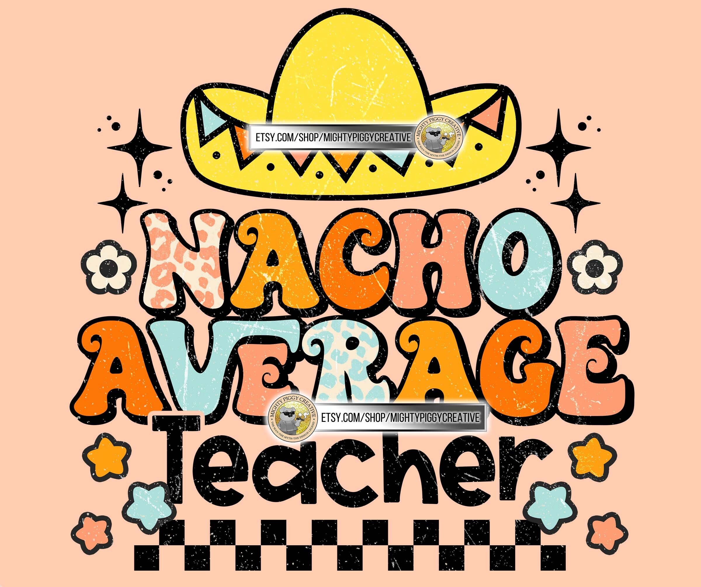 Nacho Average Teacher PNG File, Sublimation Download Design, Digital, Retro, Boho, Leopard, Cheetah