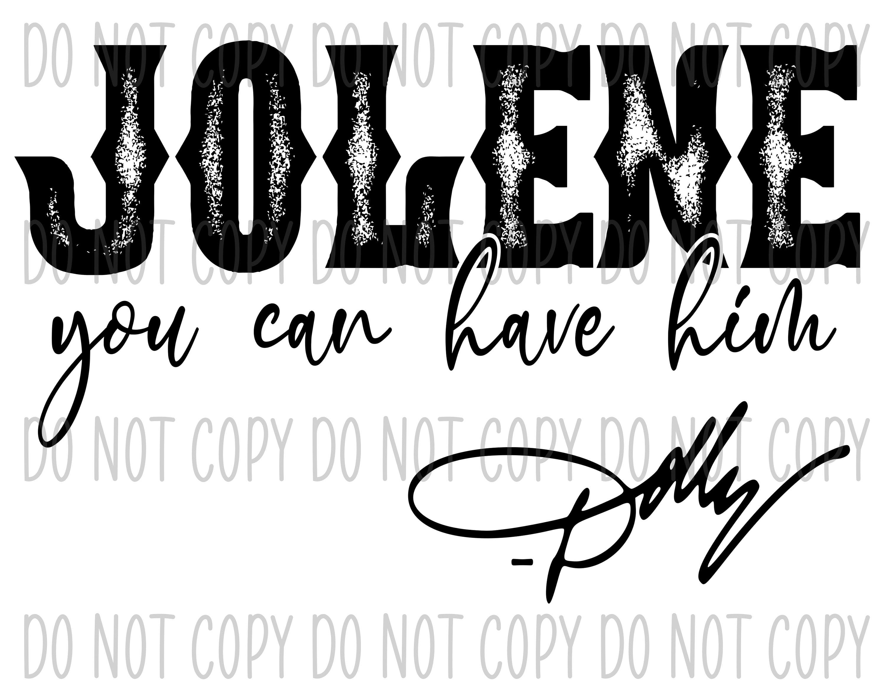 Jolene, you can have him - Dolly, Dolly Parton, Jolene, PNG, Sublimation Image, High Resolution, Country, Western