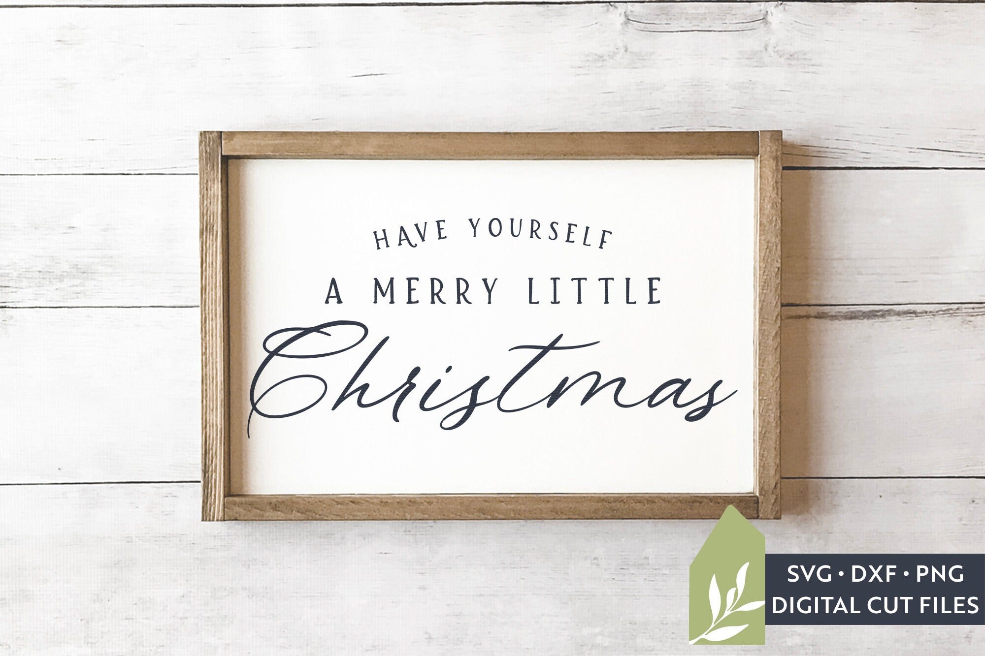 Christmas SVG Files, Have Yourself a Merry Little Christmas, Farmhouse SVG, Commercial Use, Digital Cut Files