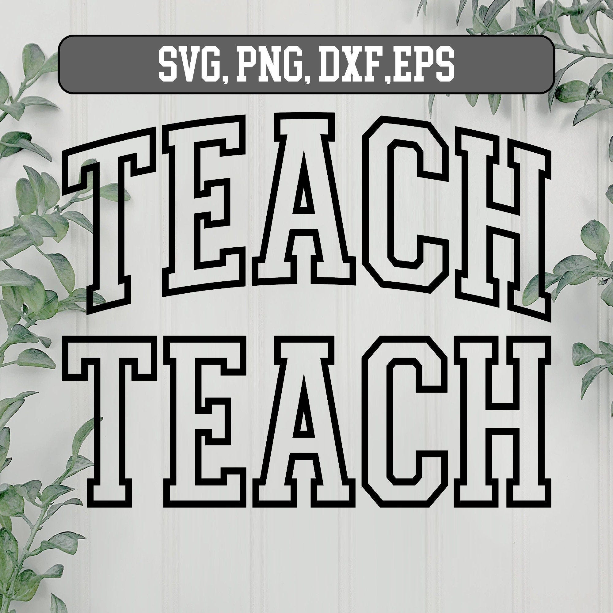 Teach Outline Varsity Svg, Teach Svg Bundle, Teach Svg, Teach Varsity Svg, Teacher Appreciation Svg, teacher svg files, Teacher svg design