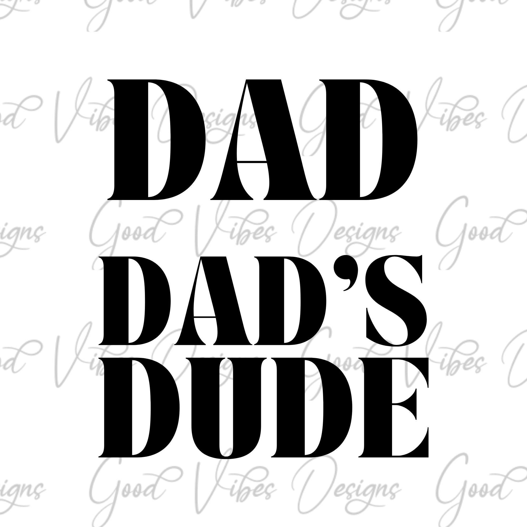 Dad and Son SVG bundle PNG, Dads Dude svg, fathers day svg, dad son tshirts, newborn son, proud new dad svg, baby boy svg , dads dude svg