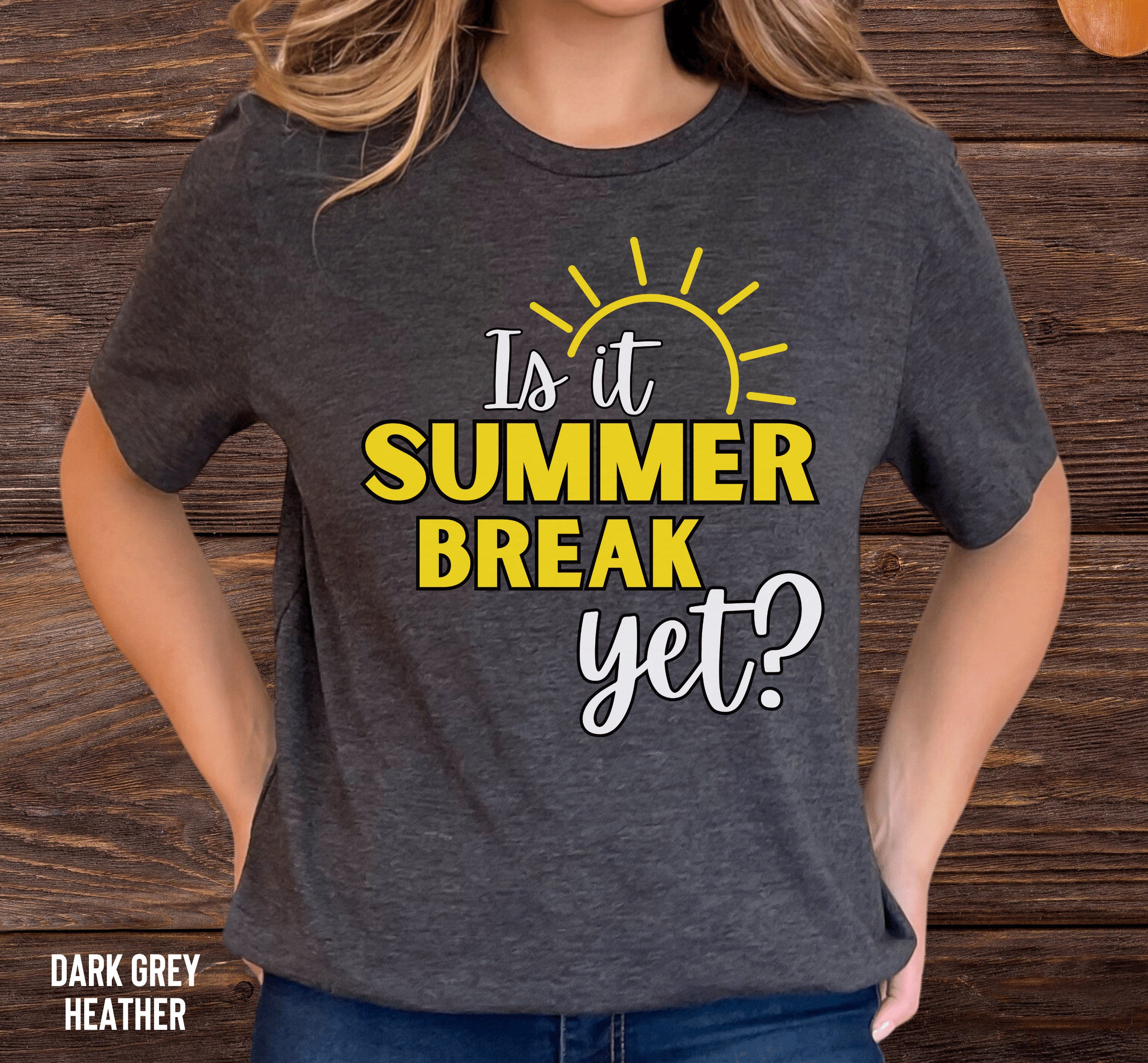 Is It Summer Break Yet Shirt, Funny Last Day of School TShirt, End of Year Teacher Tee, Summer Break TShirt, Teacher Gift, Teacher Vacation