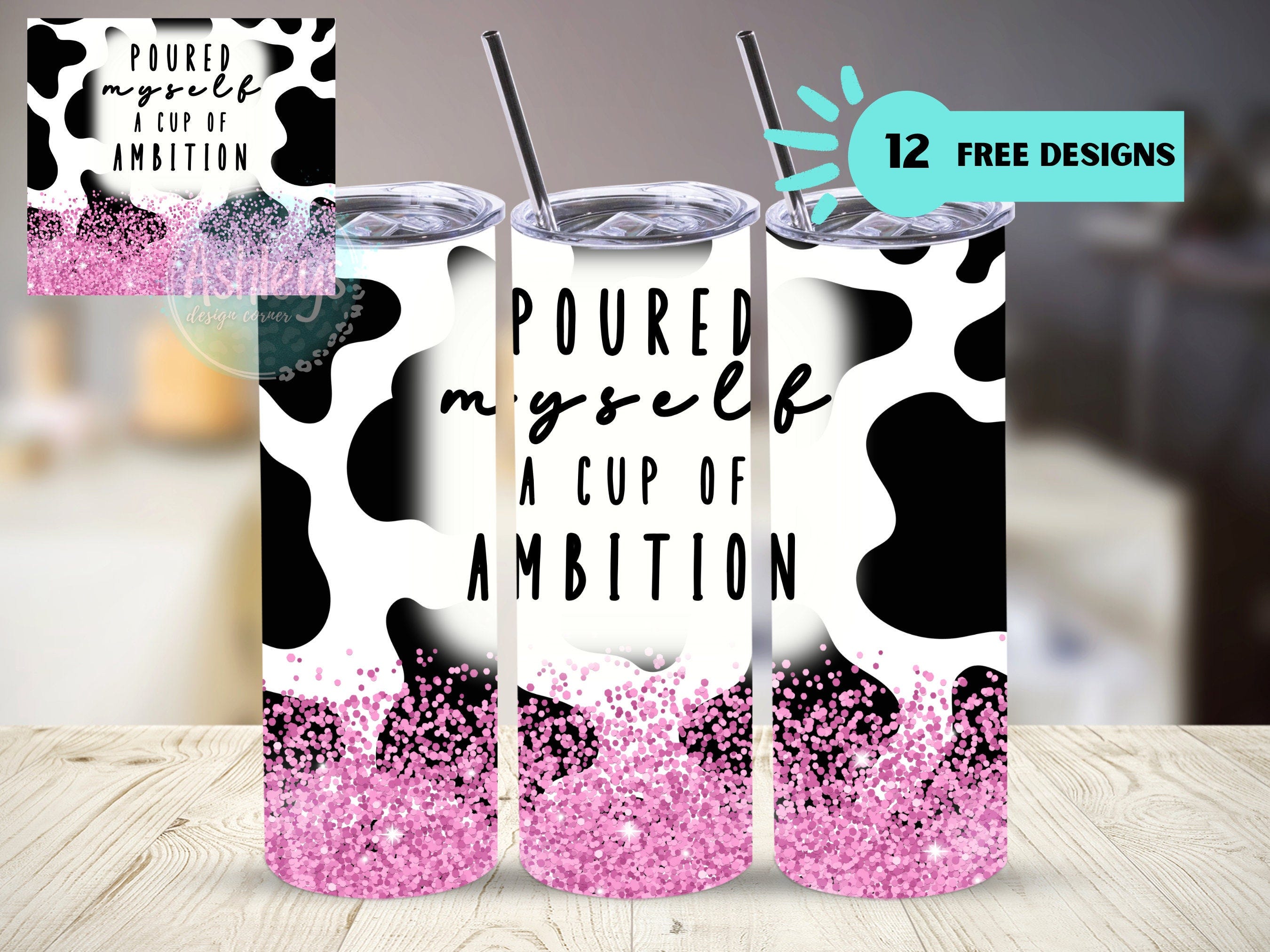 20oz Skinny Tumbler Dolly, Inspirational Tumbler Design, Sublimation PNG Digital File, Pour Yourself A Cup Of Ambition PNG,Cow Print Tumbler