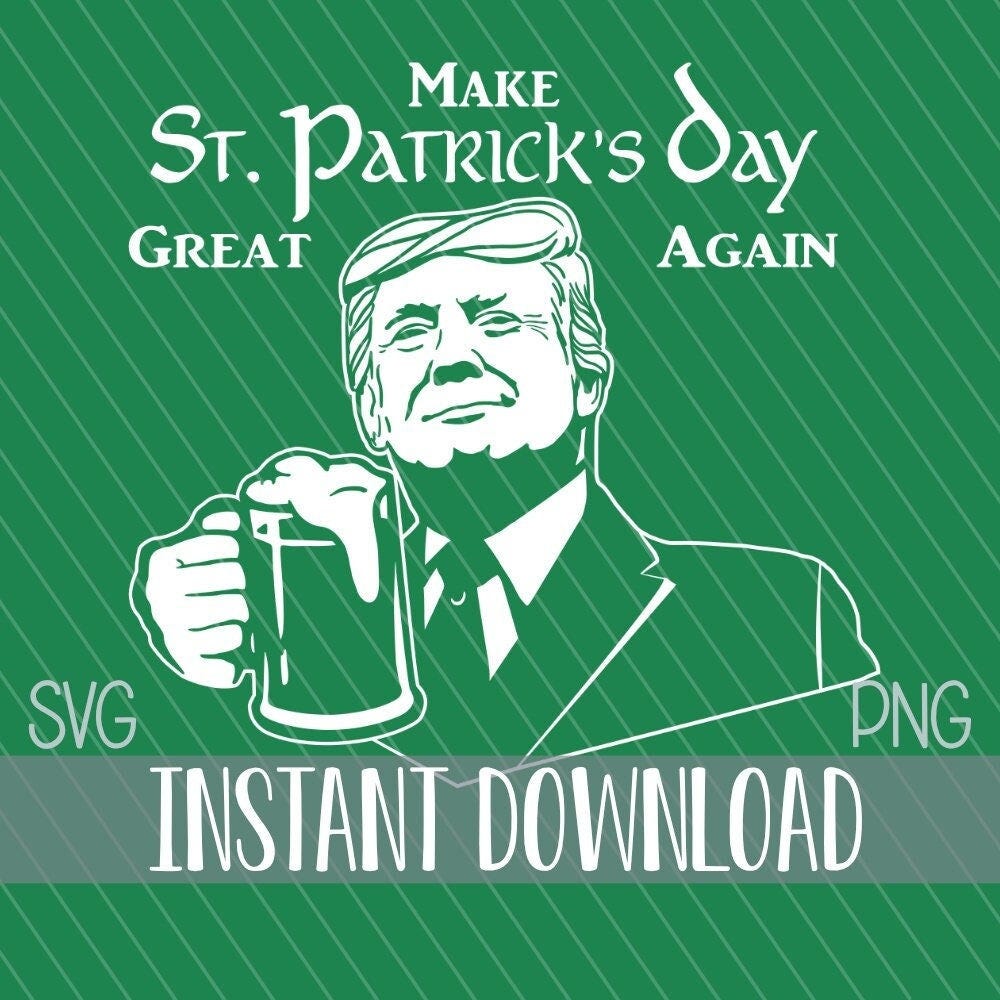 Trump SVG PNG, Make St. Paddy