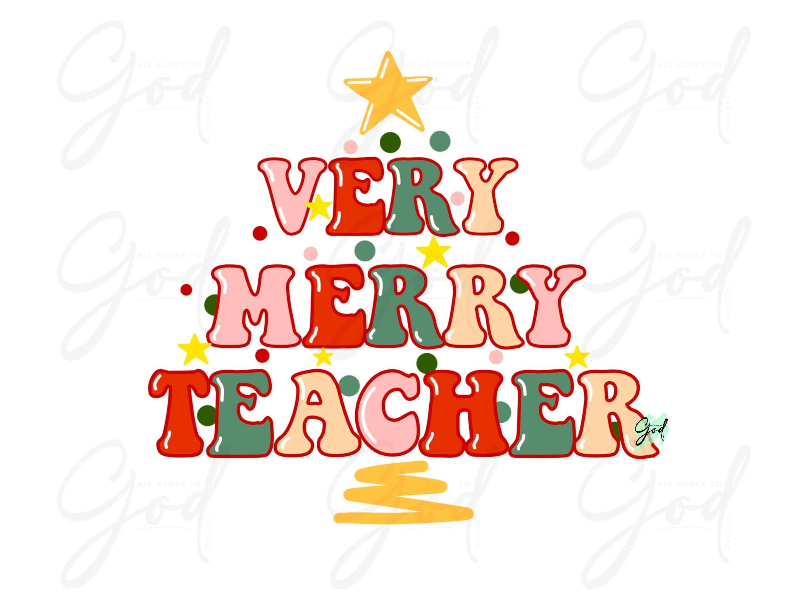 Very Merry teacher png,Christmas teacher shirt,png,Christian teacher png,Pdf,jpg,merry and bright,Pdf,teacher,Christmas cheer,merry teacher