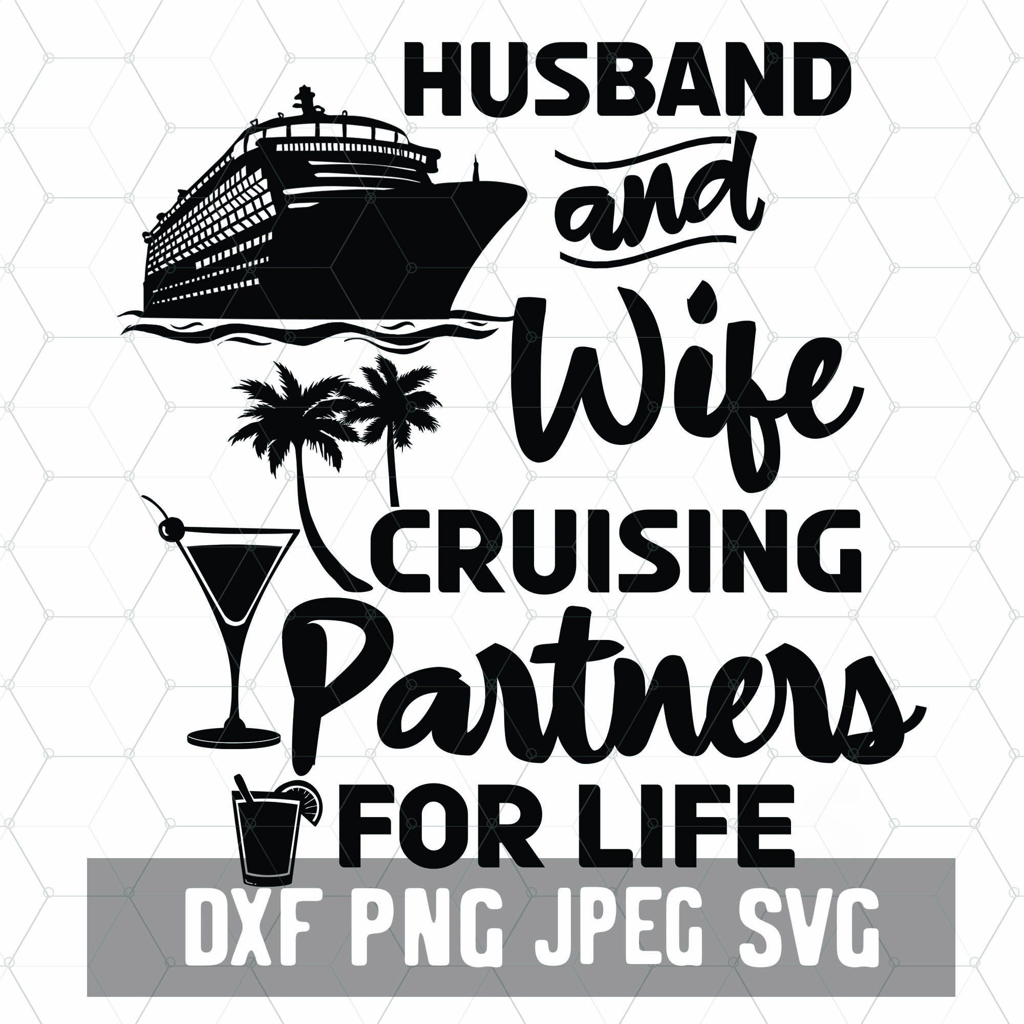 Husband and Wife Cruising- Cruising SVG - Family Cruise - Vacation - Cricut - SVG PNG Download