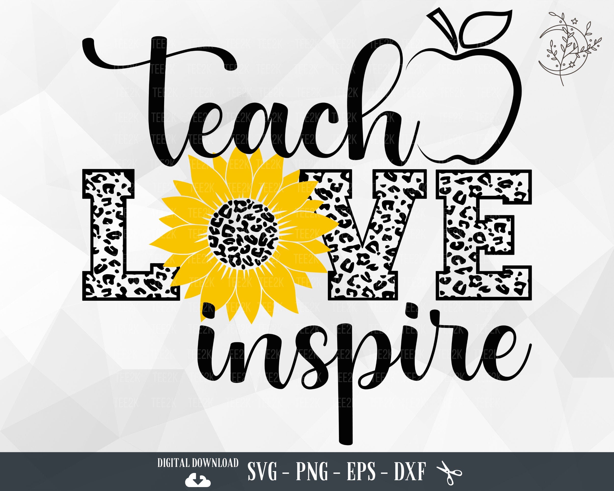 Teacher SVG, Teach Love Inspire, Teacher life, Teacher Appreciation, Best teacher, Teach, Teaching, Files for Cricut, PNG, Digital Download