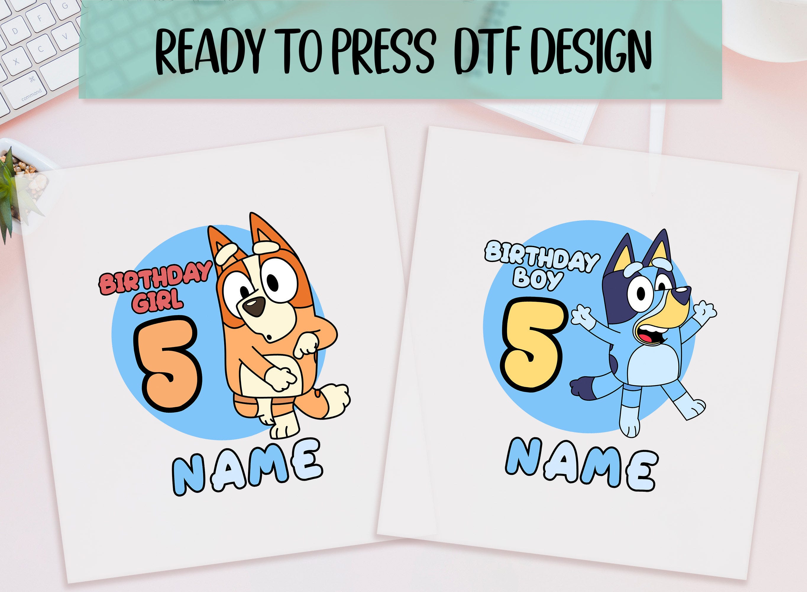 Custom Bluey Birthday Ready to Press Print, Bluey Family Prints, Bluey Birthday Party Full Color Transfer DTF, Custom Kids Birthday Prints