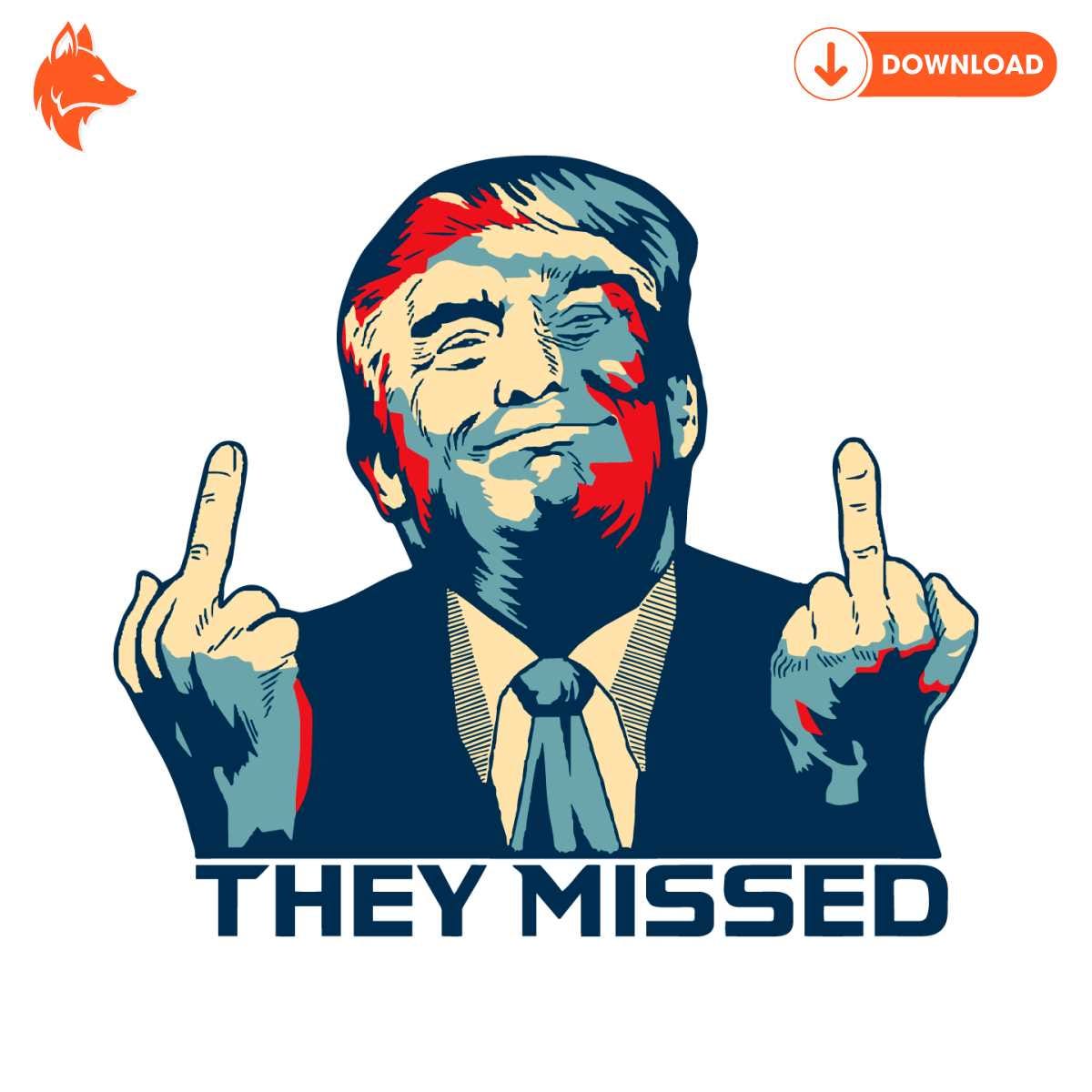 Free They Missed My President Donald Trump SVG