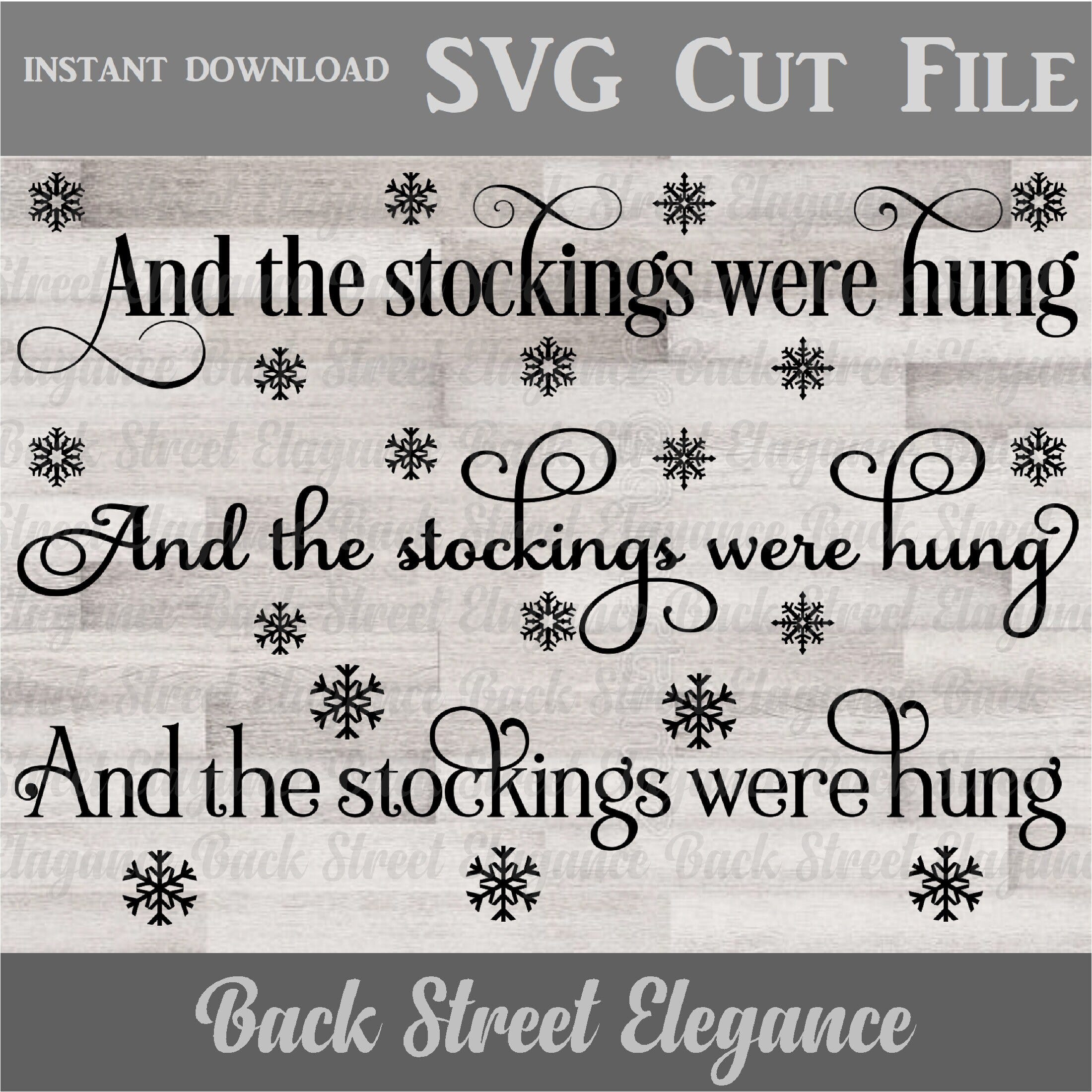 And The Stockings Were Hung SVG - Cut File - Three Designs - Christmas - Wood Sign - Vinyl Decal