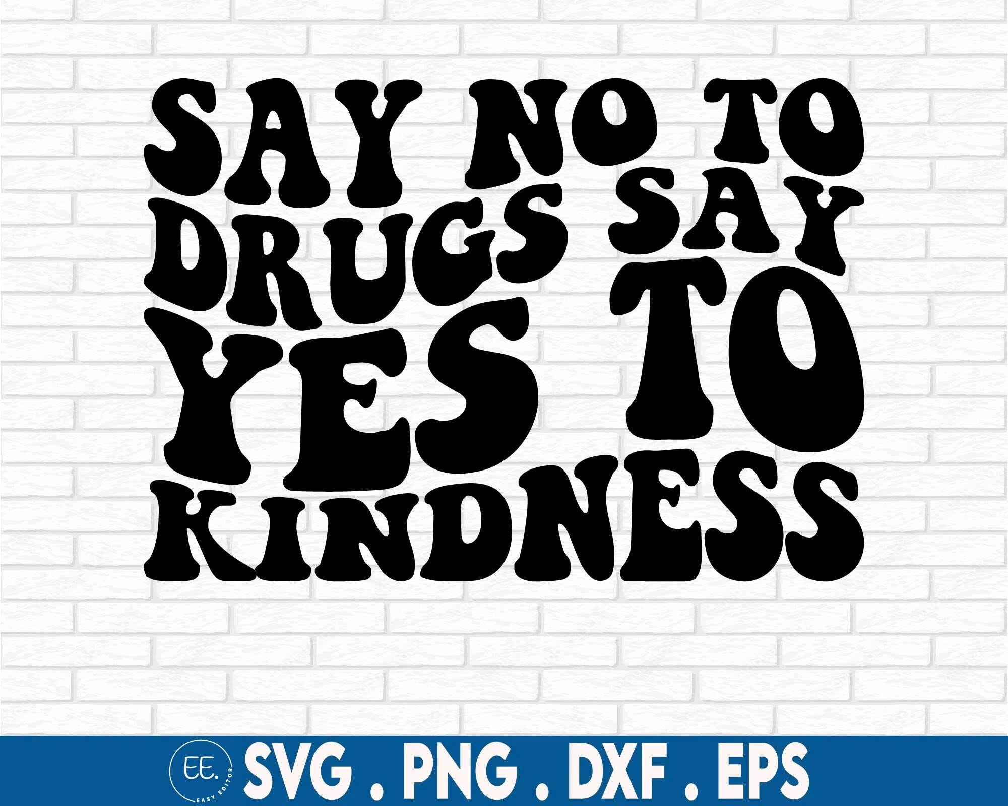 Say No to Drugs Say Yes to Kindness SVG, Red Ribbon Week SVG, Red Ribbon Week Awareness, Drugs free