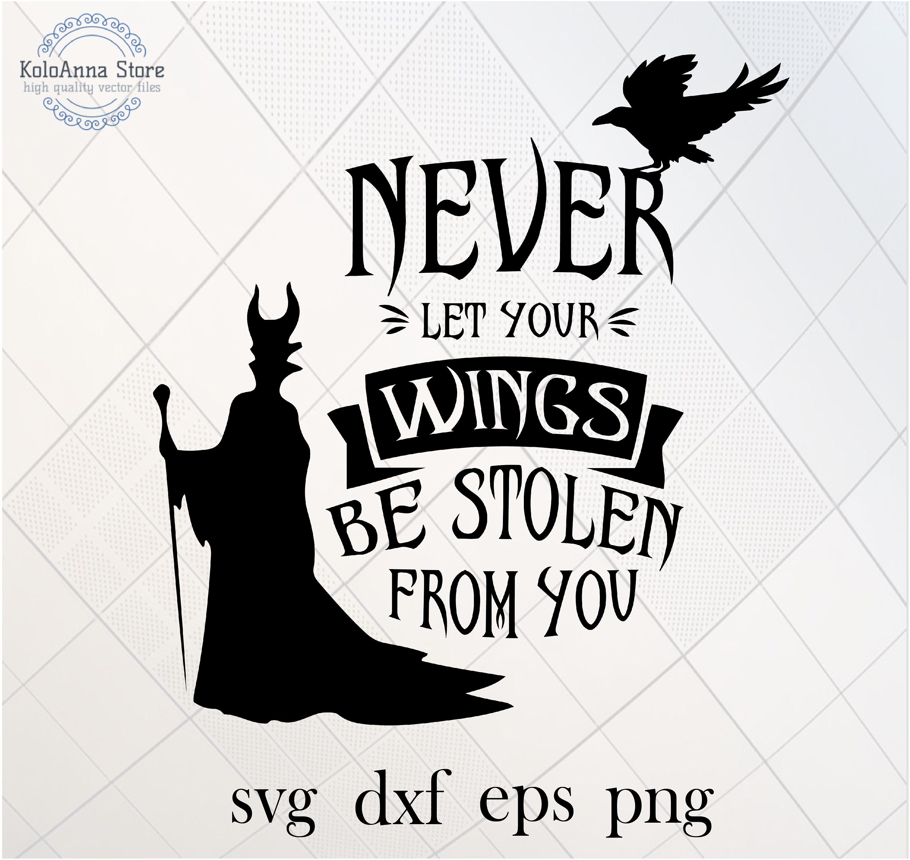 Never let your wings be stolen, Princess SVG, T-shirt Design, Tumbler Design, Laser cut files, Digital Download, SVG files for Cricut