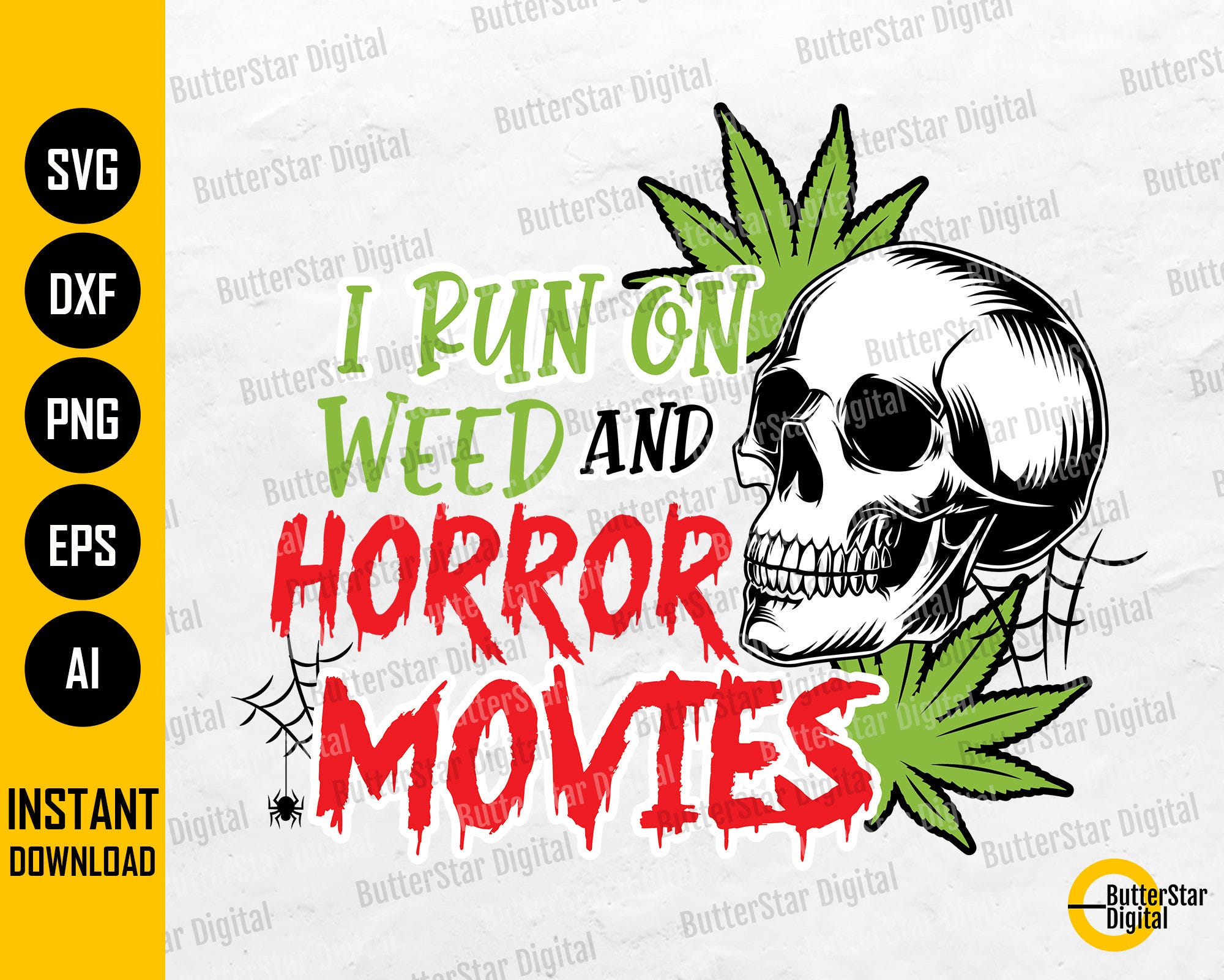 I Run On Weed And Horror Movies SVG | Stoner Halloween T-Shirt | Cricut Cut Files Silhouette Printable Clipart Vector Digital Dxf Png Eps Ai