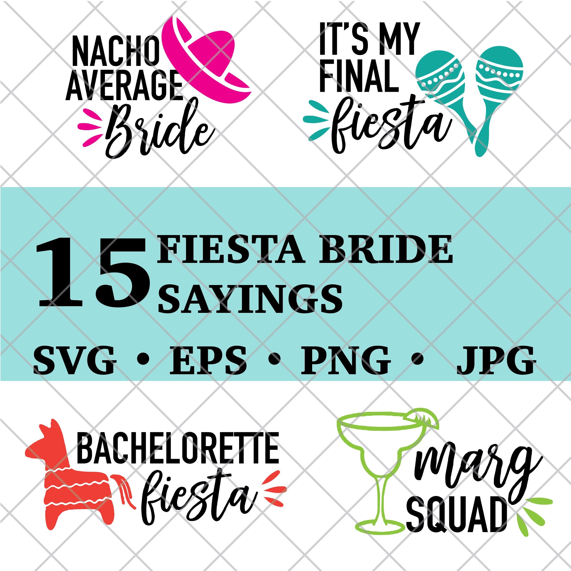 Fiesta Bride Party Bachelorette SVG, Vinyl, DIGITAL FILE, 15 Sayings and Artwork