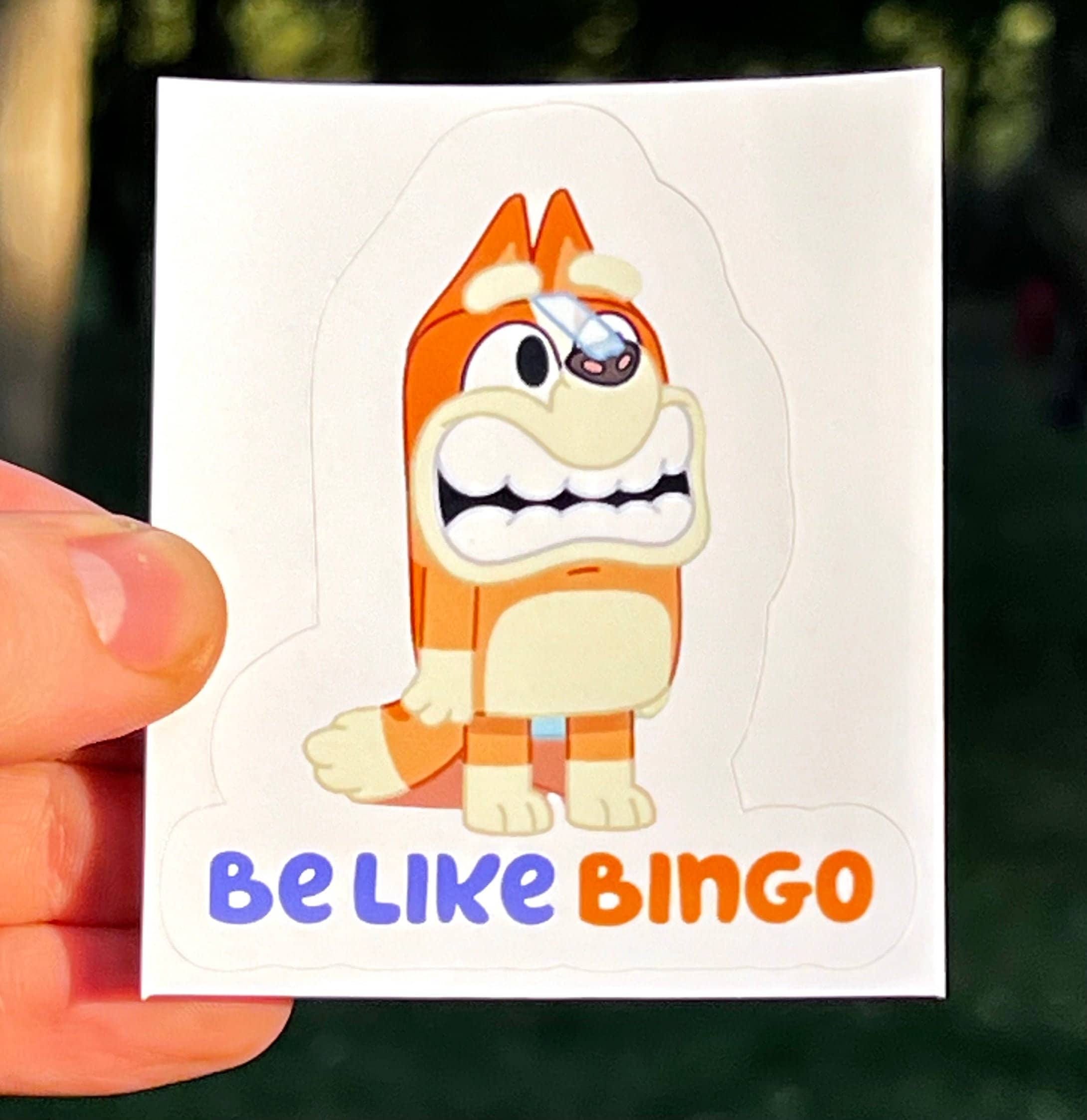 Be Like Bingo - Funny Bluey Sticker