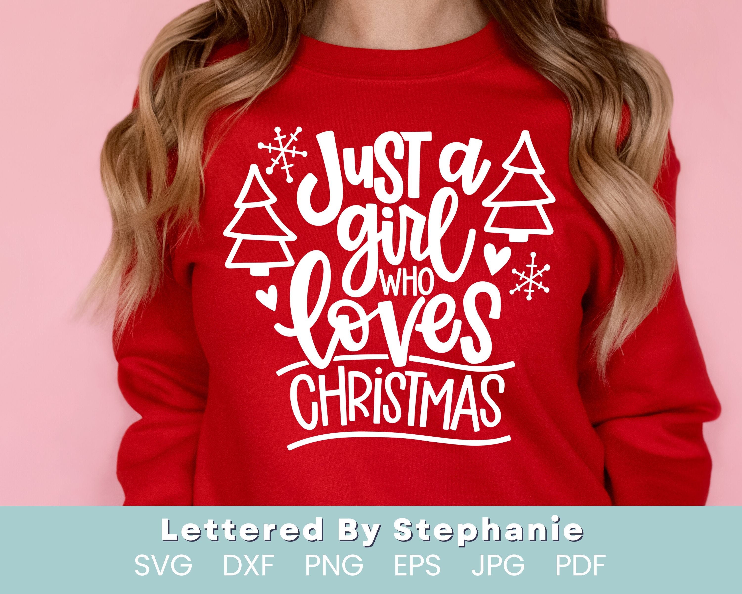 Just a girl who loves Christmas SVG Cut File, cute Christmas shirt design, Christmas lover svg, for the girl who loves Christmas, cricut svg