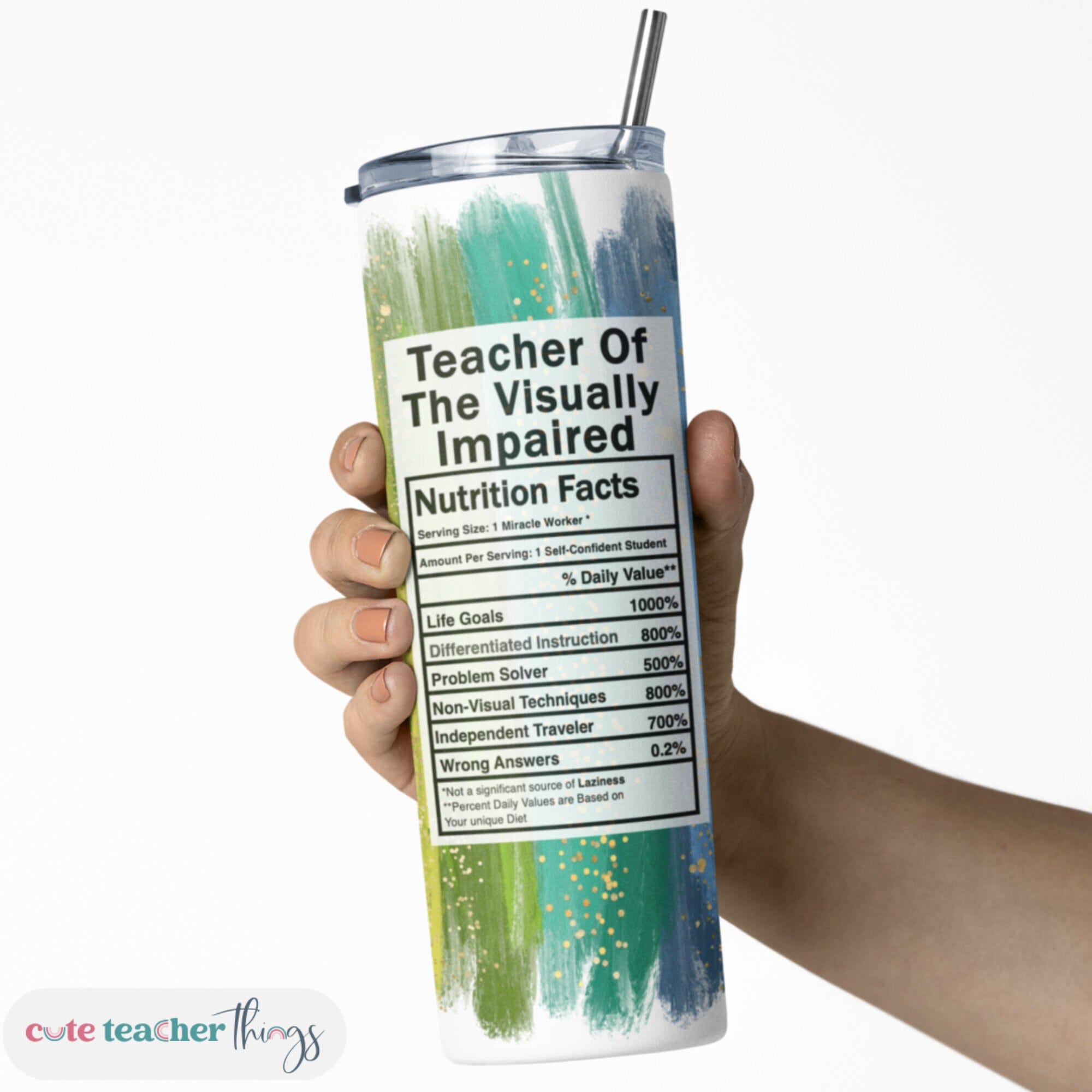 Teacher Of The Visually Impaired Nutrition Fact Tumbler | 20oz Skinny Tumbler with Lid & Straw | Teacher Appreciation