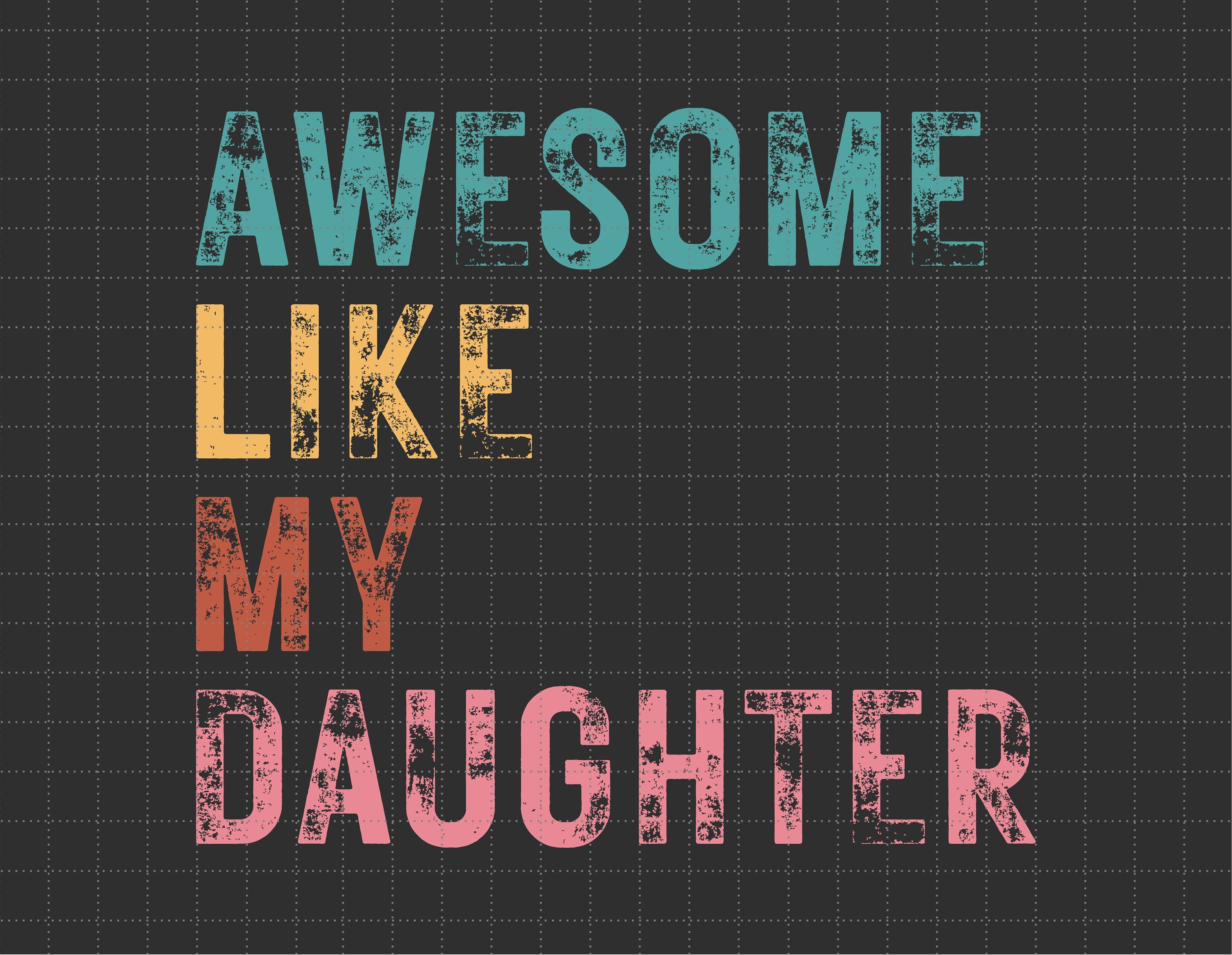 Retro Awesome Like My Daughter, Funny Dad Svg, Father