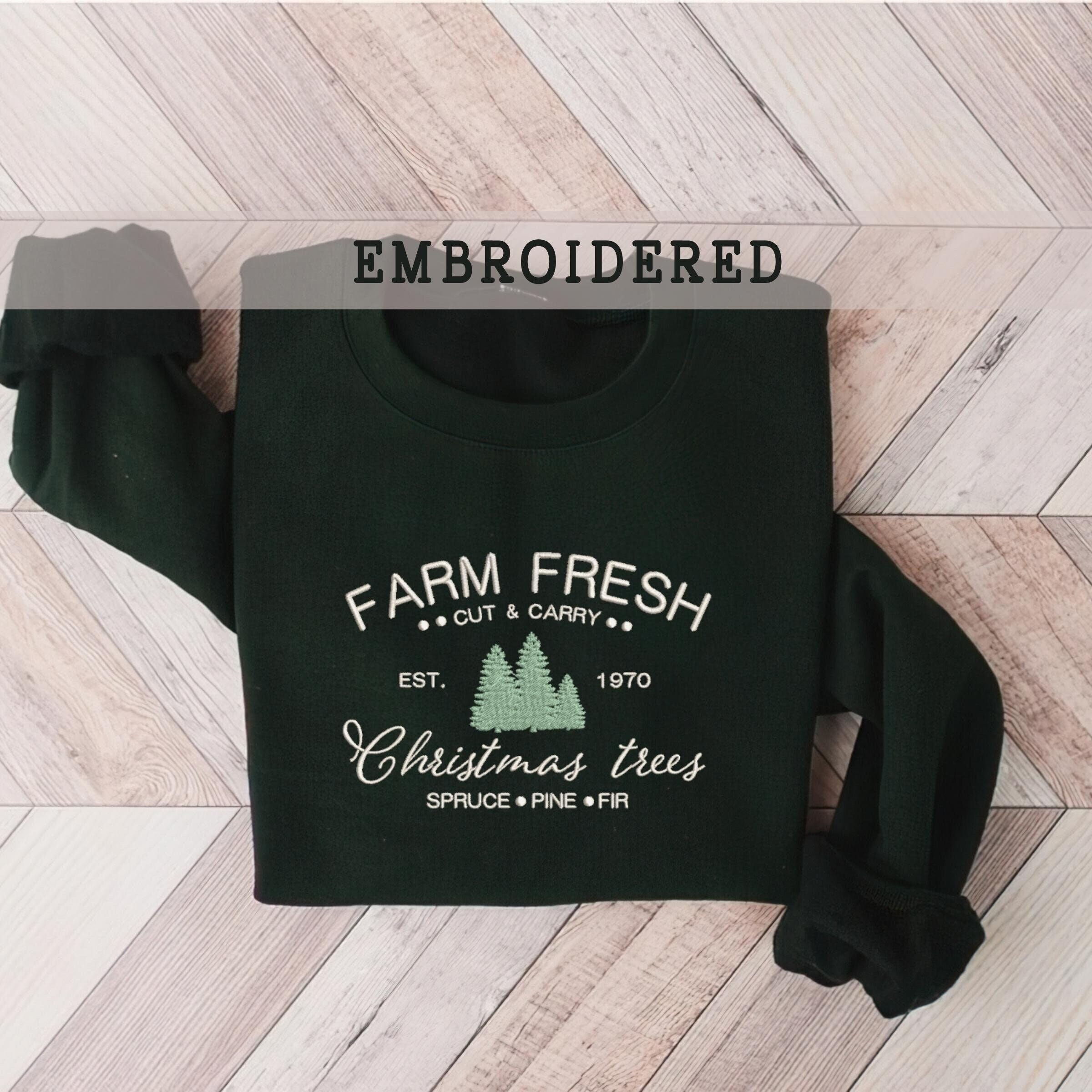 Embroidered Farm Fresh Christmas Trees, Womens Christmas Crewneck, Holiday Sweatshirt, Pine Spruce Fir Embroidered Sweater, Xmas Crewneck