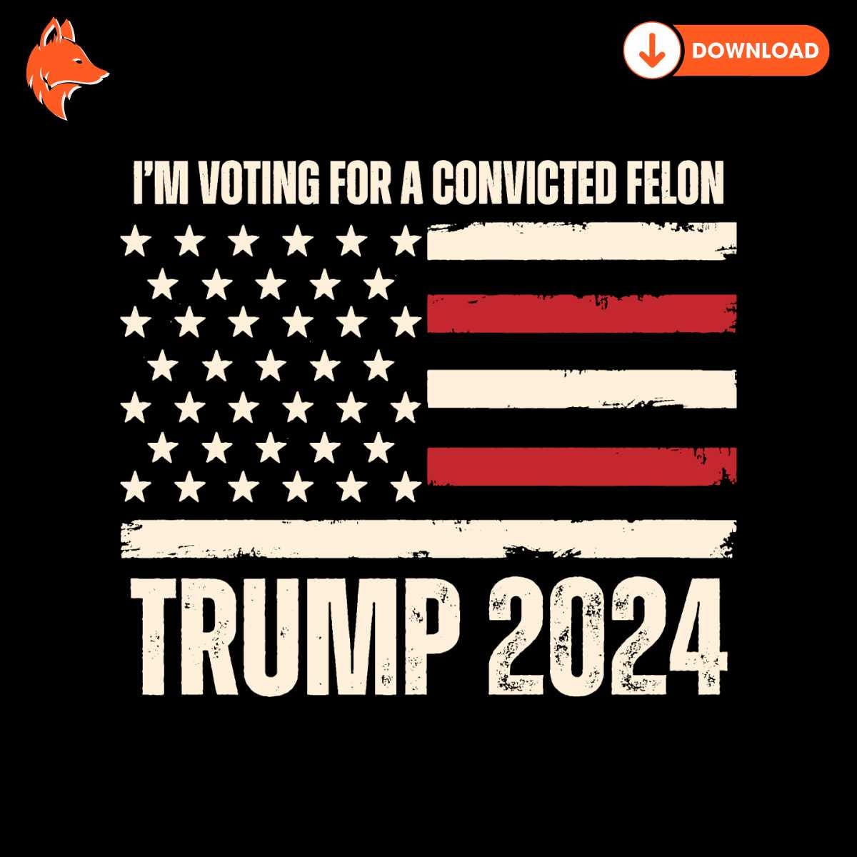 Free Im Voting For A Convicted Felon Trump 2024 SVG