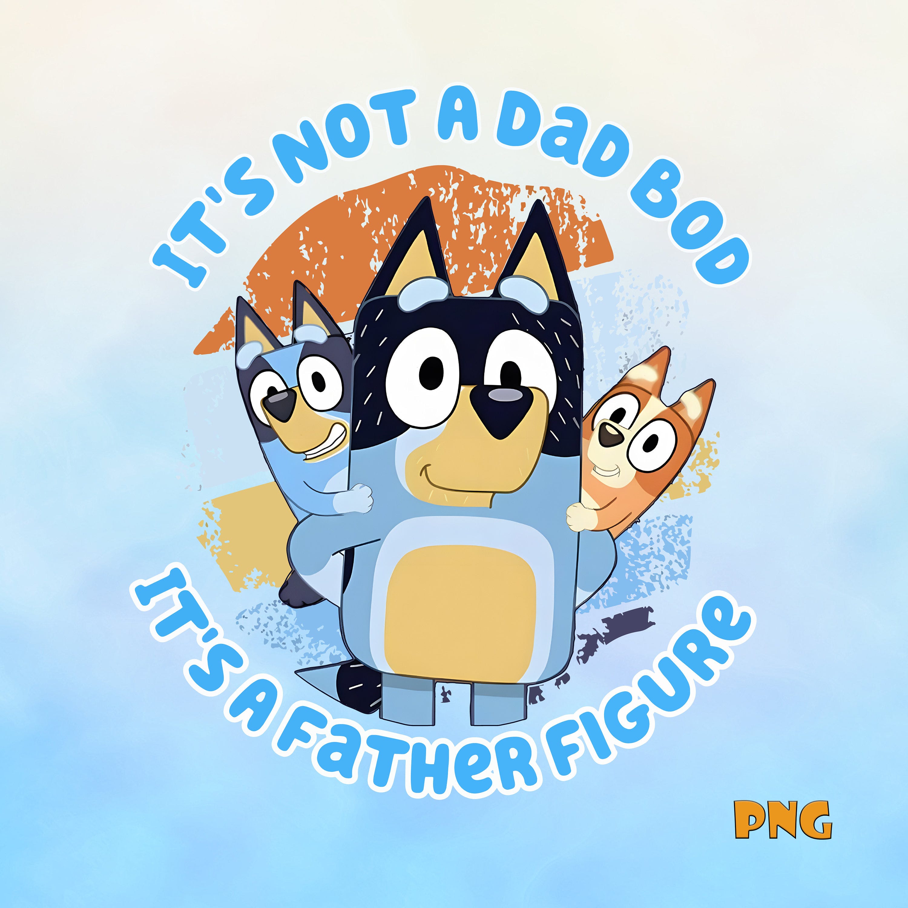 Bandit Heeler Its Not A Dad Bod It’s A Father Figure PNG , Bluey Cartoon Fathers Day, Happy Fathers Day png, Bluey Png, Bingo Image Bundle
