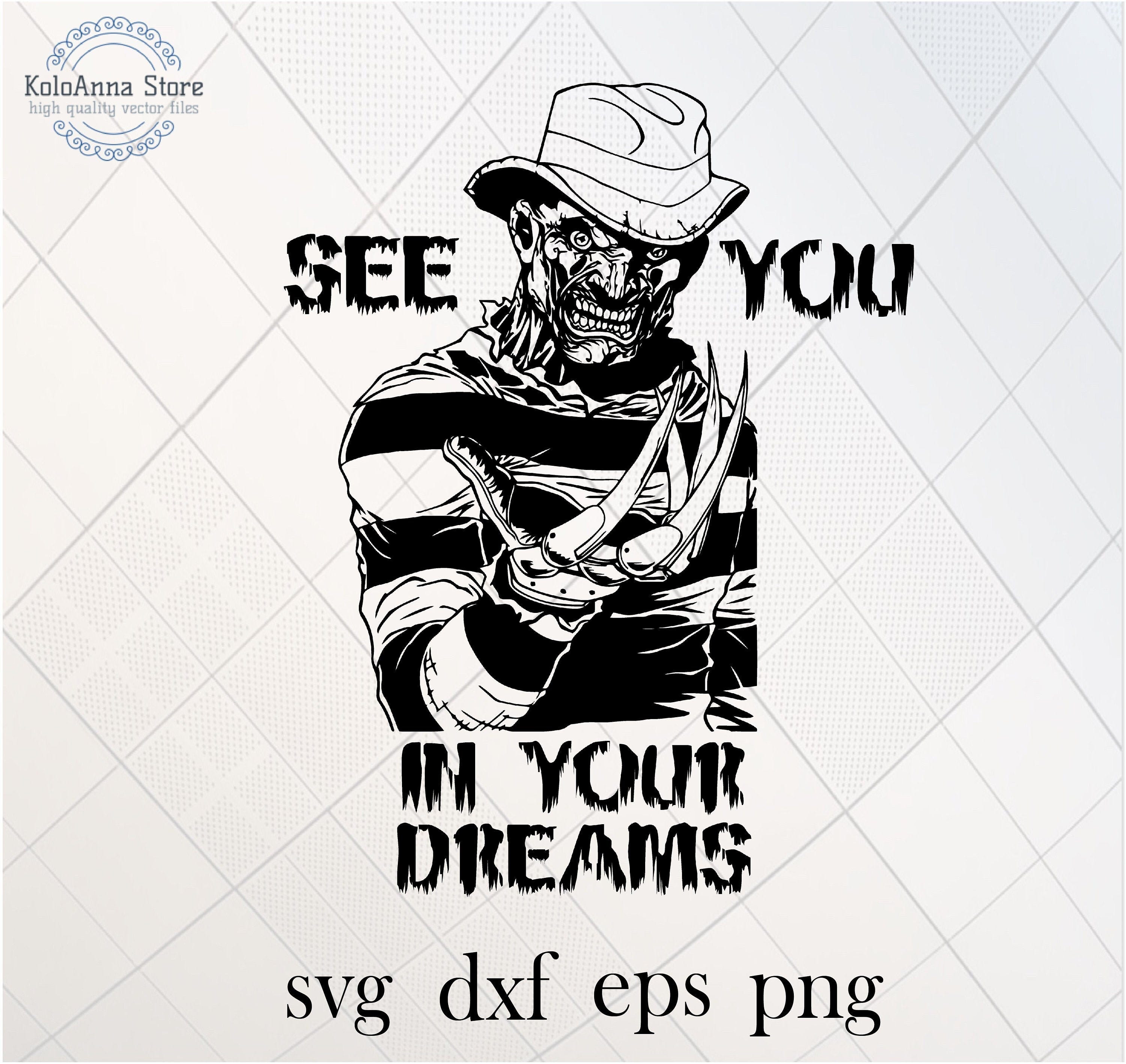 See you in your dreams, Freddy SVG, Halloween SVG, Horror Movie SVG, T-shirt Design, Tumbler Design, Laser cut files, svg files for Cricut