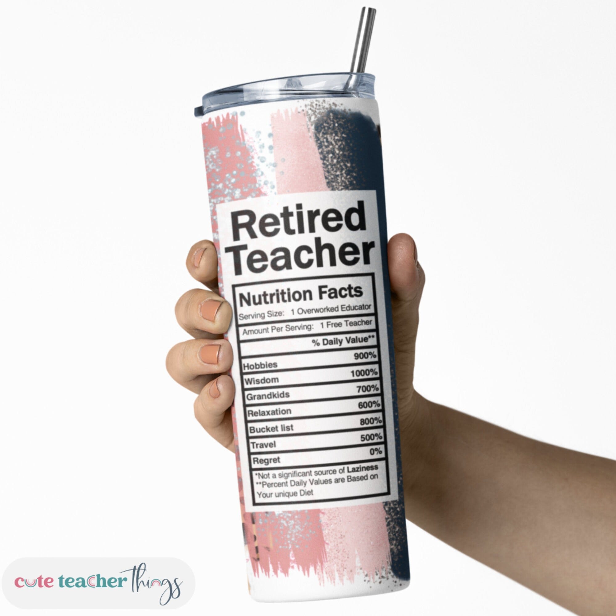 Retired Teacher Nutrition Fact Tumbler | 20oz Skinny Tumbler with Lid & Straw | Teacher Appreciation