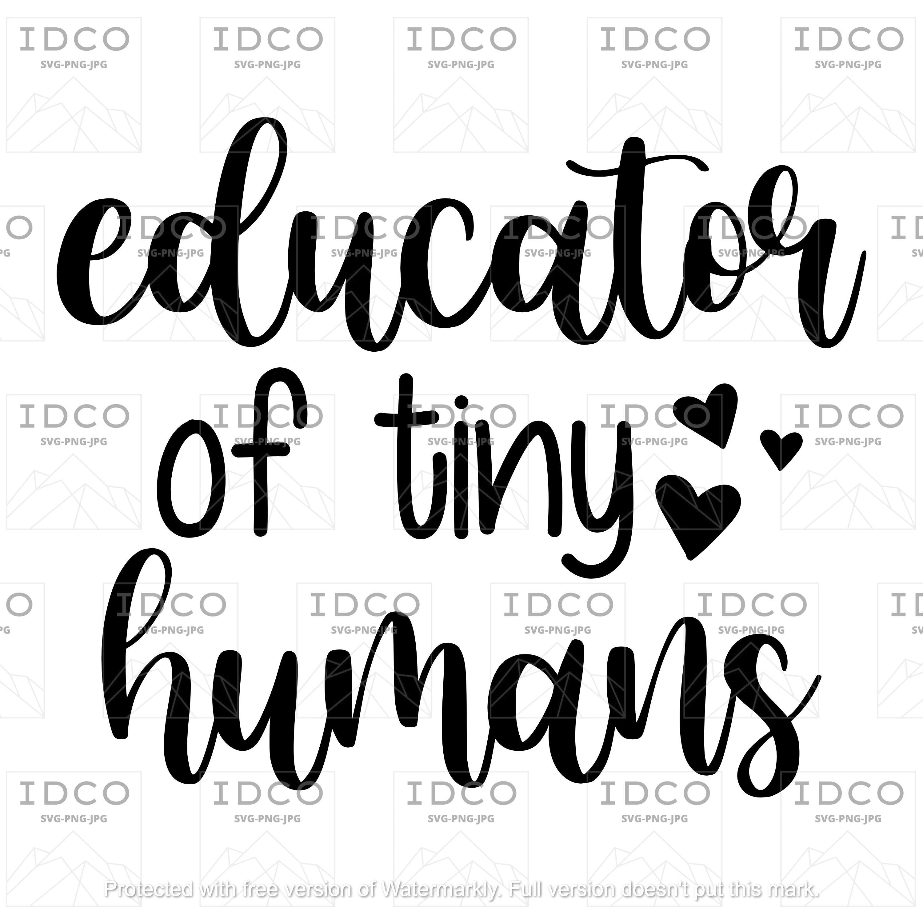 Educator Of Tiny Humans - SVG/PNG/JPG File