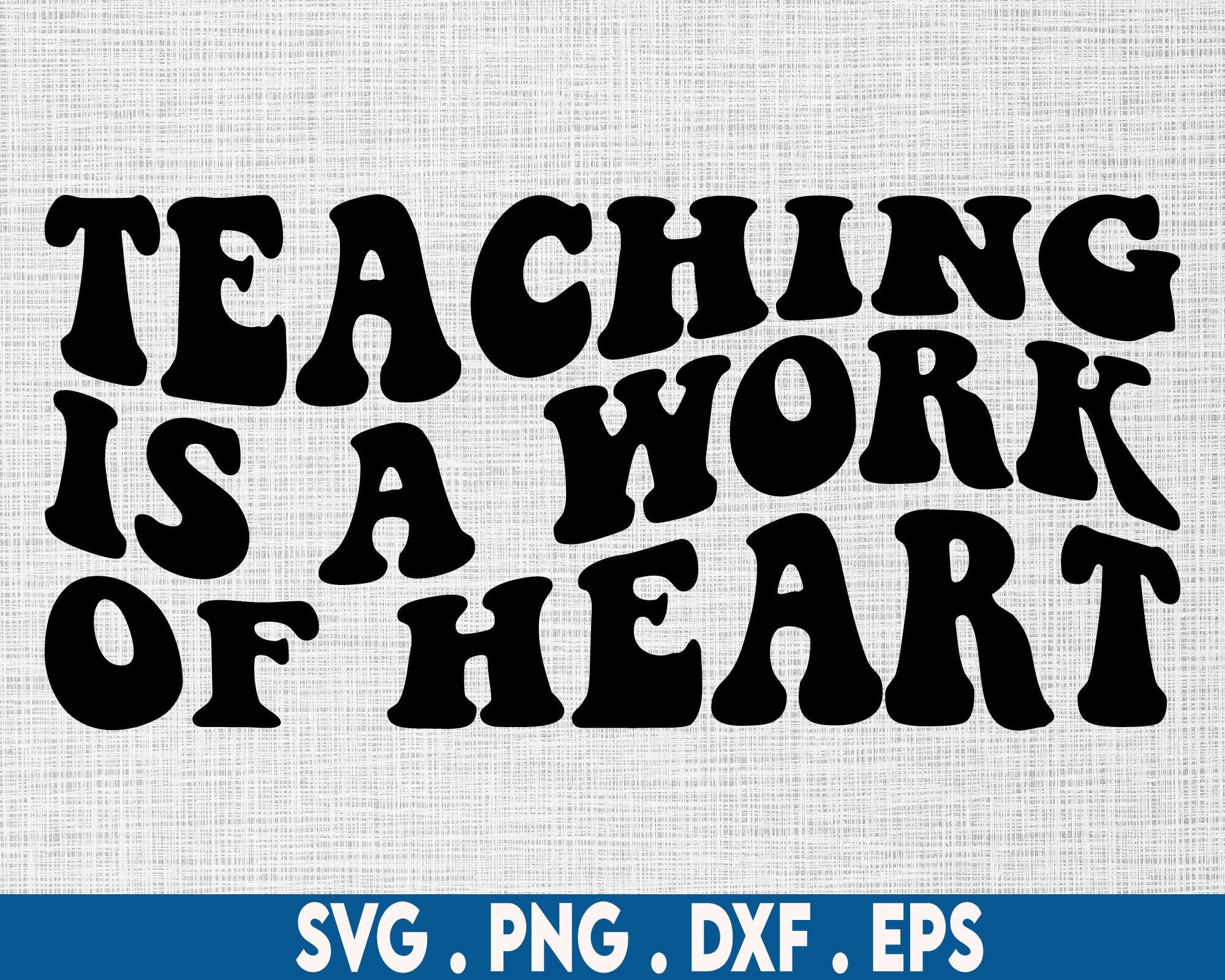 Teaching is a work of heart svg, teacher svg, teacher life svg, teacher quotes svg, teaching svg, funny teacher svg, teacher shirt svg