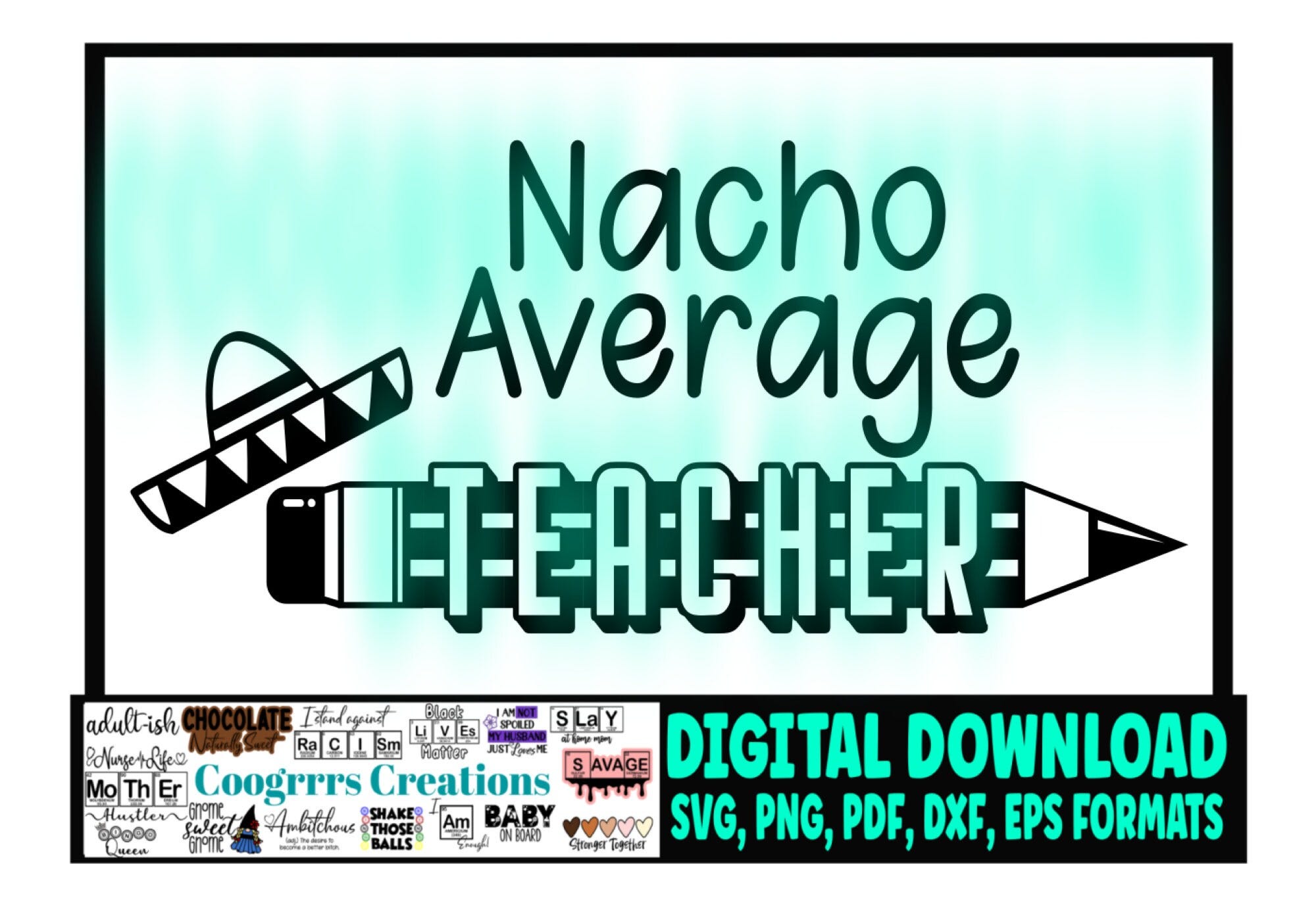 Nacho Average Teacher SVG, Digital Download, Cricut and Silhouette cutting machine ready