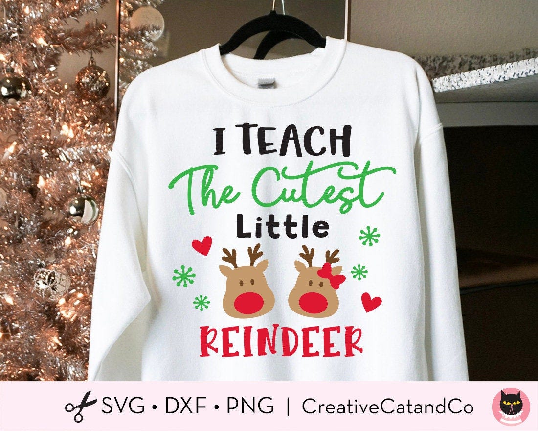 Teacher Christmas Svg, School Teacher Holiday, I Teach Cutest Little Reindeer Svg Png, Shirt Design Svg, Sublimation Png, Dxf, Cut File