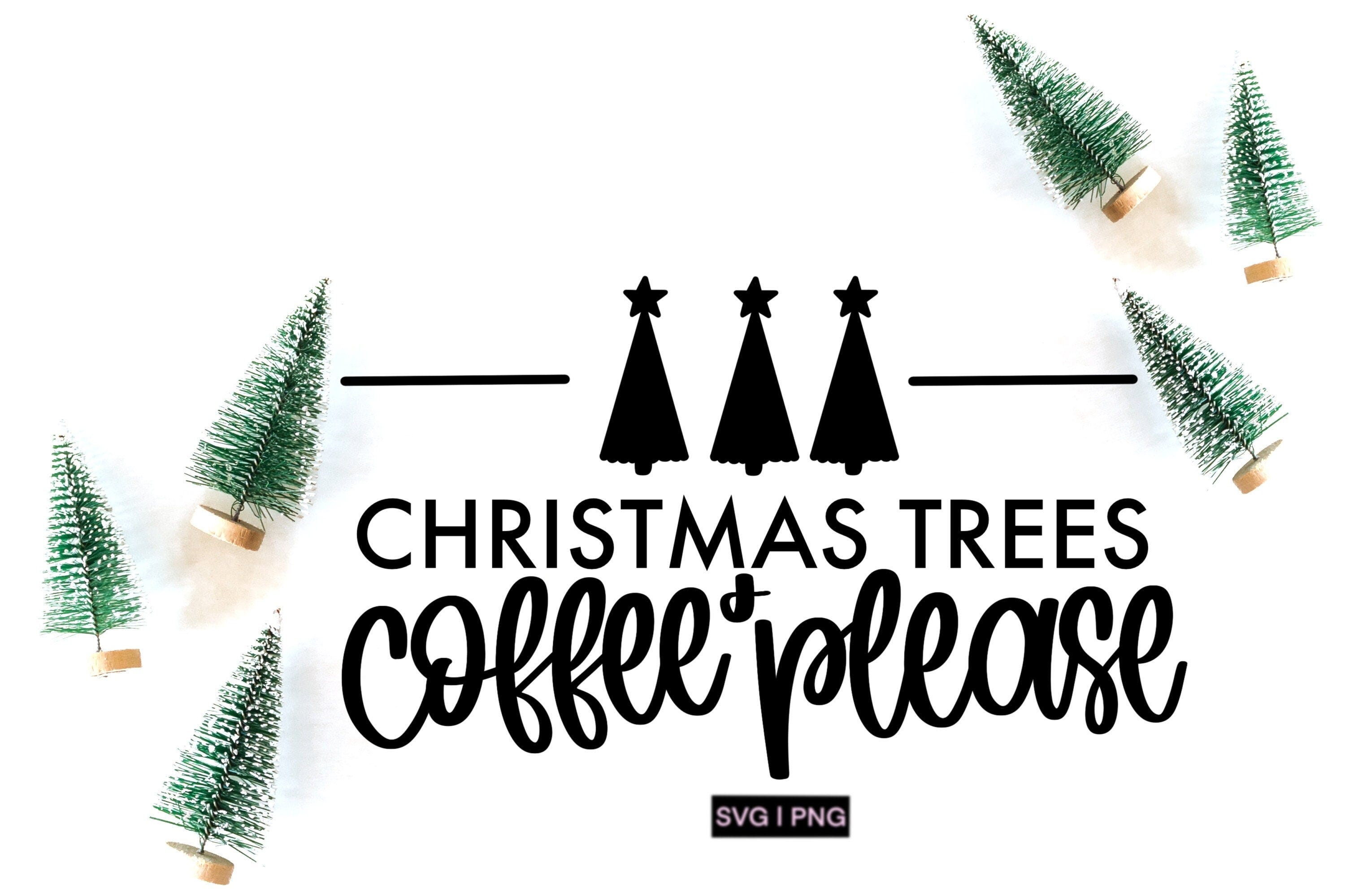 Christmas trees and coffee please svg, christmas coffee mug svg, christmas coffee svg, hand lettered svg, christmas trees svg, christmas svg