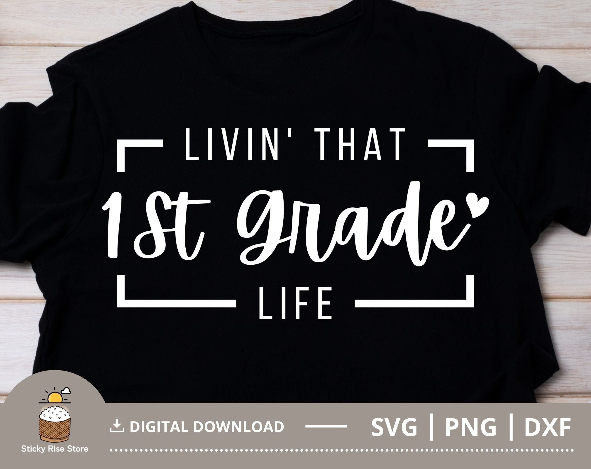 Livin That 1st Grade Life SVG, First grade SVG, 1st Grade Teacher Shirt, Back to School Svg, Cut File for Cricut, Digital Download File