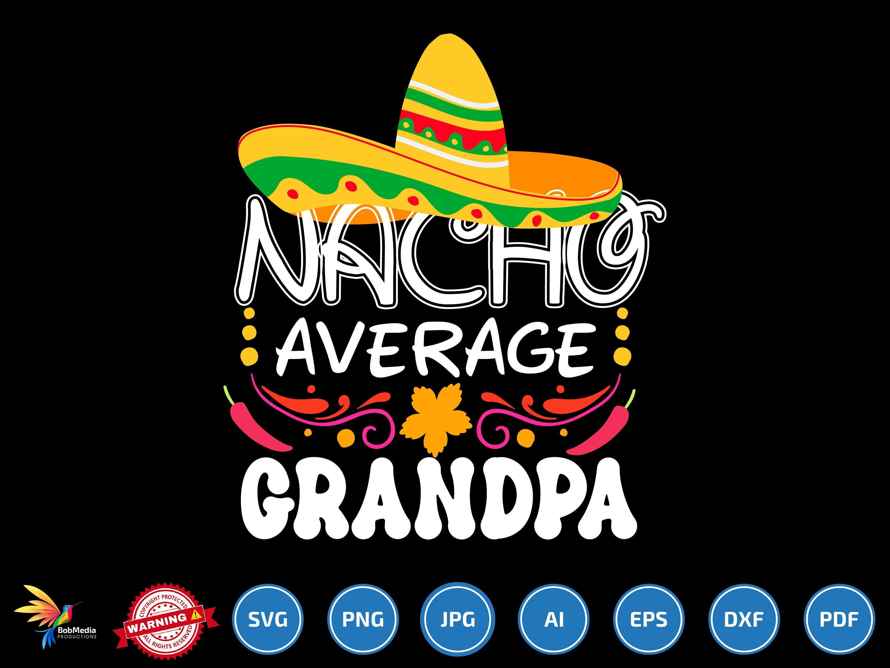 Nacho Average GrandPa SVG, Cinco De Mayo svg, School svg, Happy Cinco De Mayo, Let