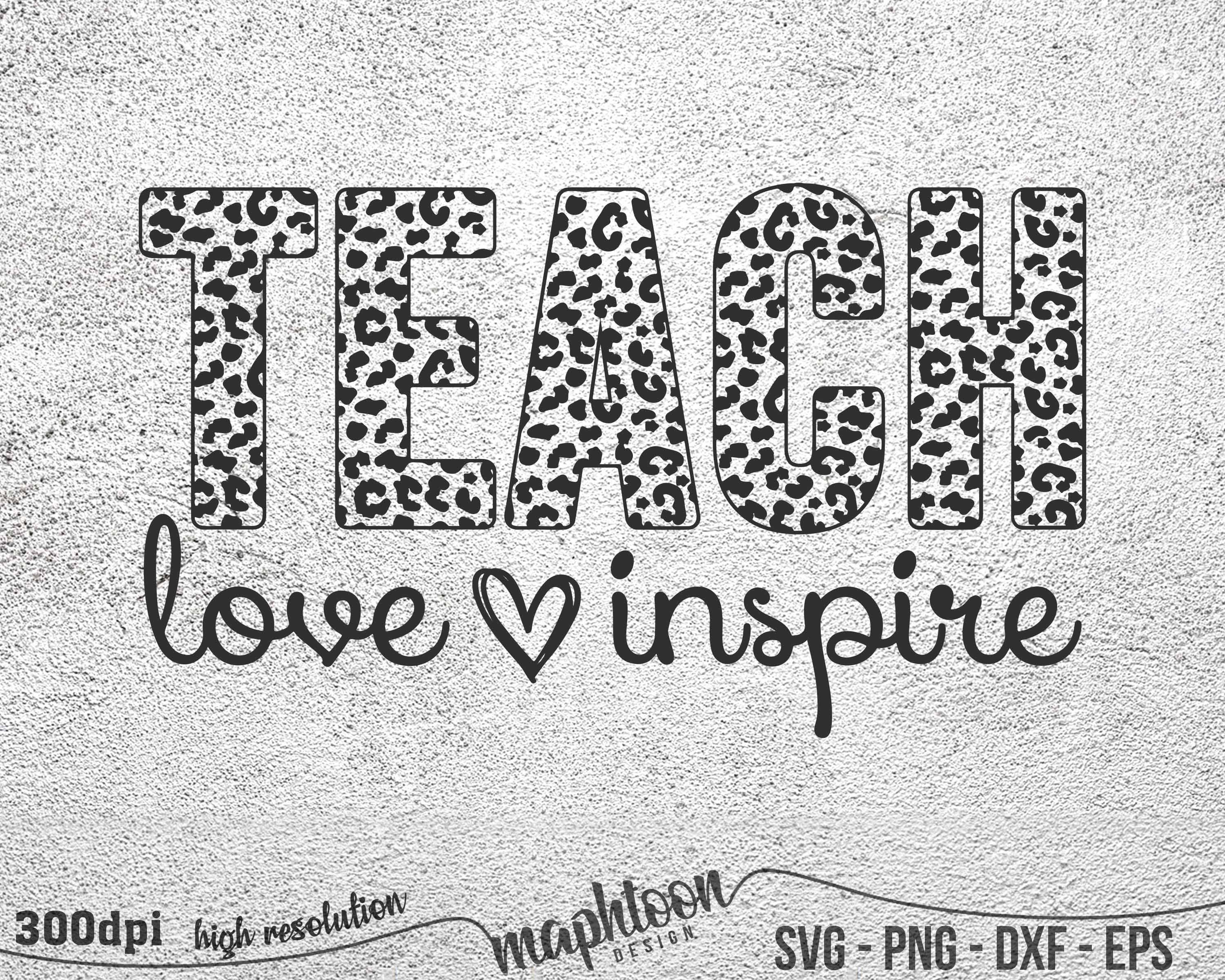 Teach Love Inspire Svg, Leopard Teacher Svg, Teacher Appreciation Gift Svg, Cute Teacher Shirt Iron On Png, Dxf, Cricut vector 300dpi