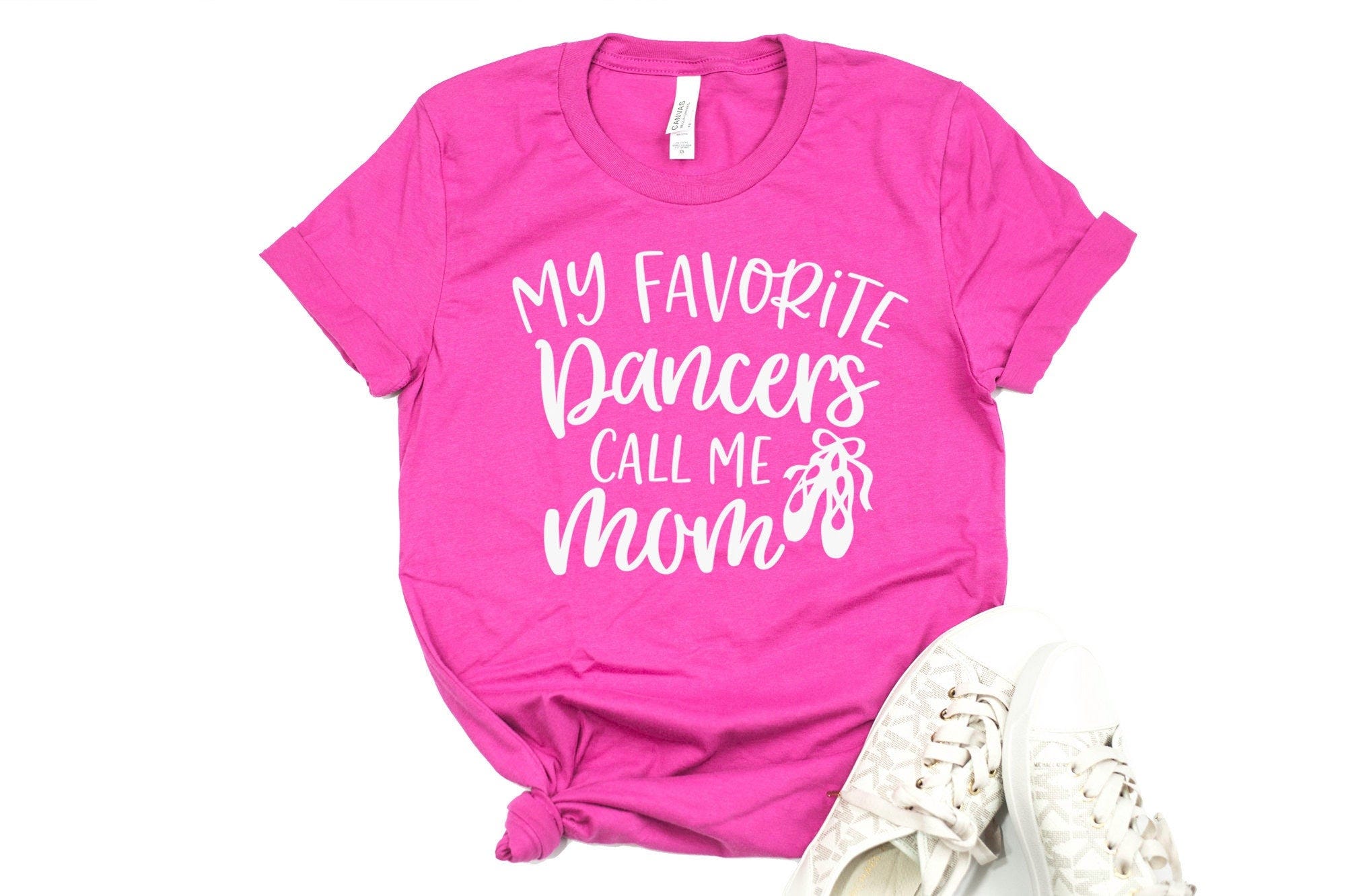 My Favorite Dancers call me mom Shirt - Dancing Girl Dancer Mom Ballet Dancing shoes Mom of Dancer Mothers Day Gift Shirt for mom