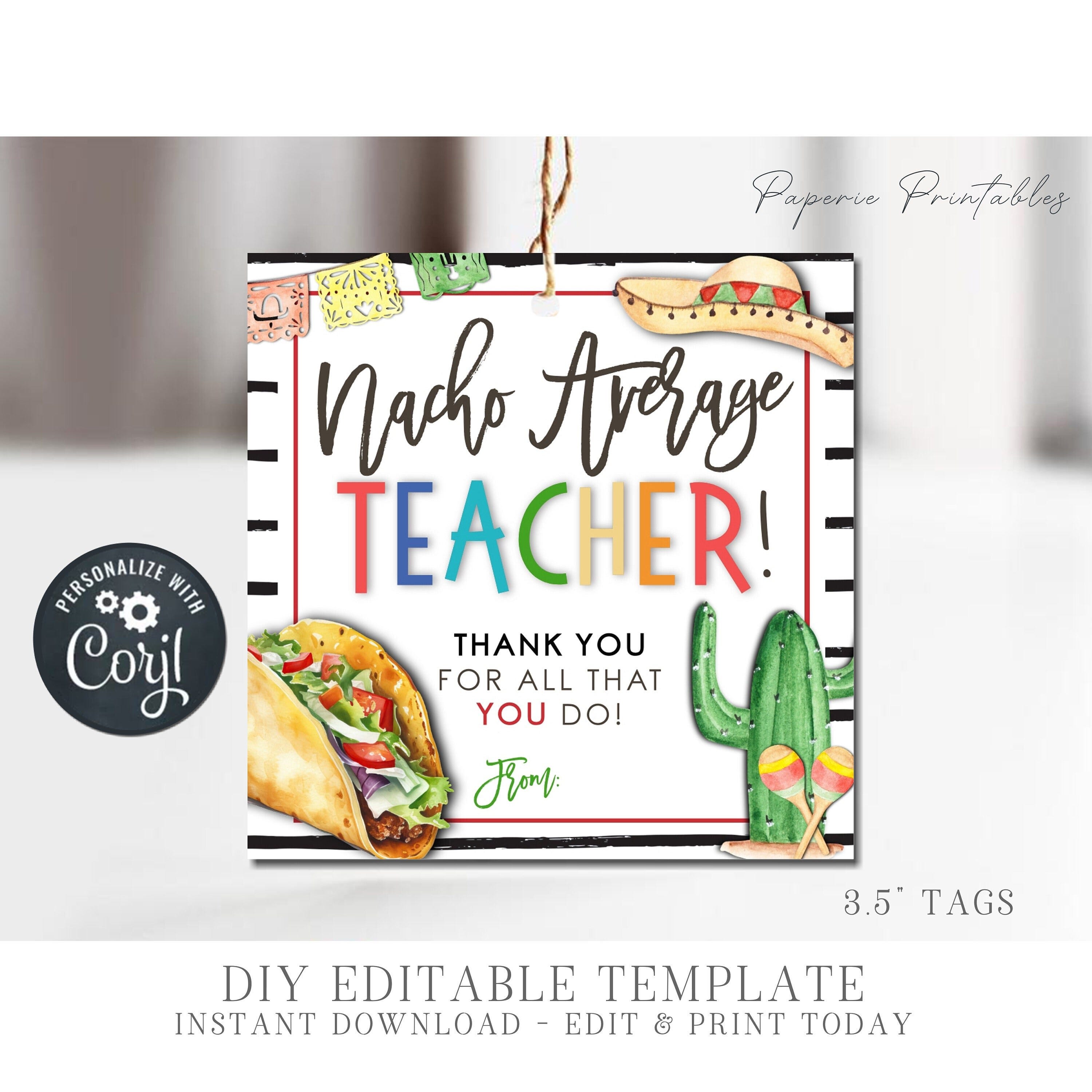 EDITABLE Nacho Average Teacher Appreciation Gift Tag, Taco Teacher Appreciation Tag, Teacher Appreciation Week, DIY with Corjl - #TAW02