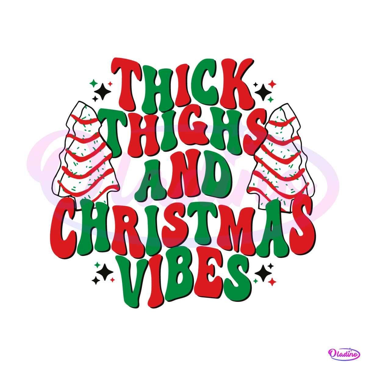 Thick Thighs And Christmas Vibes SVG