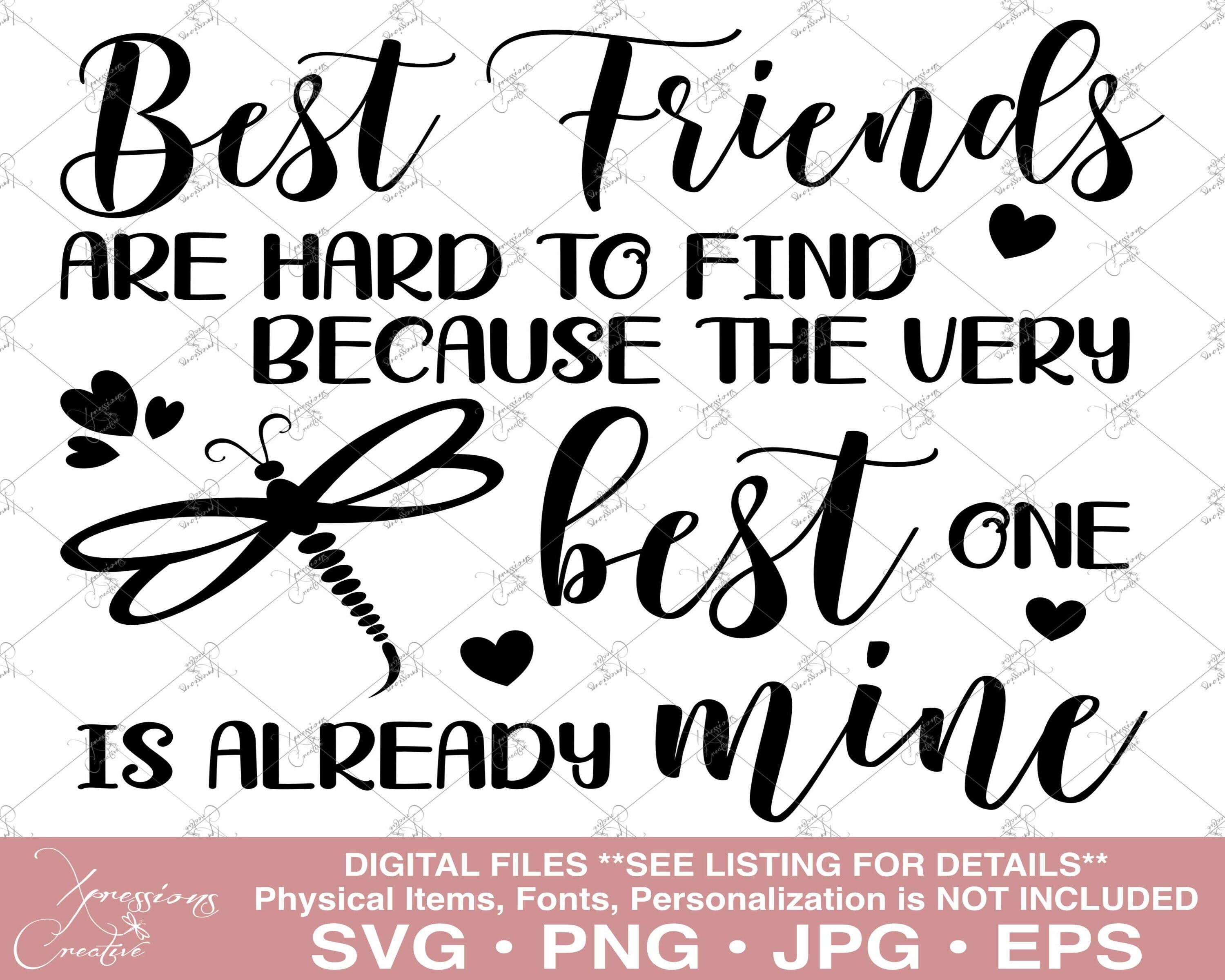 Best Friends svg, Best Friends Are Hard To Find svg, Best Friends Mug, Bestie Tumbler svg, Infusible Ink transfer Designs, Best Friend svg