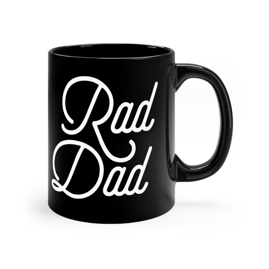Rad Dad Mug | 11oz Coffee Tea Cup | Father