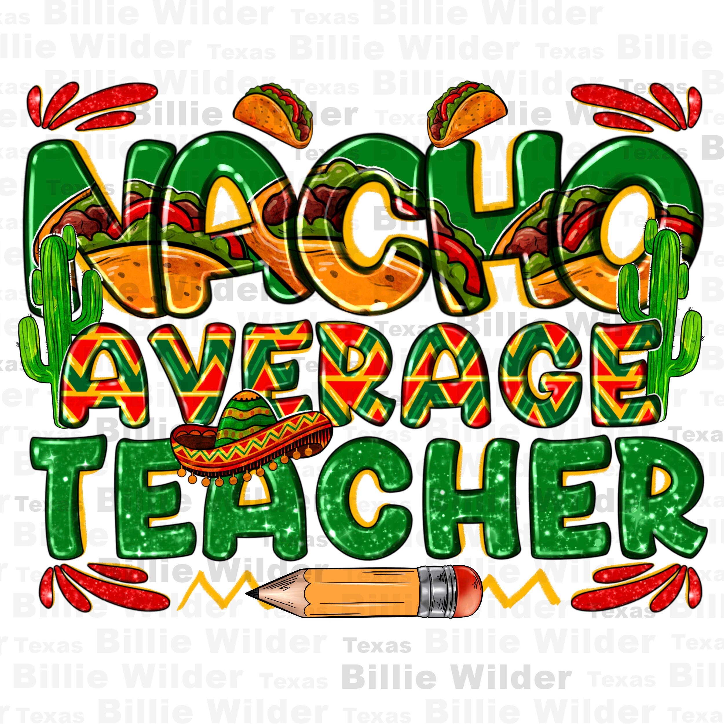Nacho average Teacher png sublimation design download, Teacher