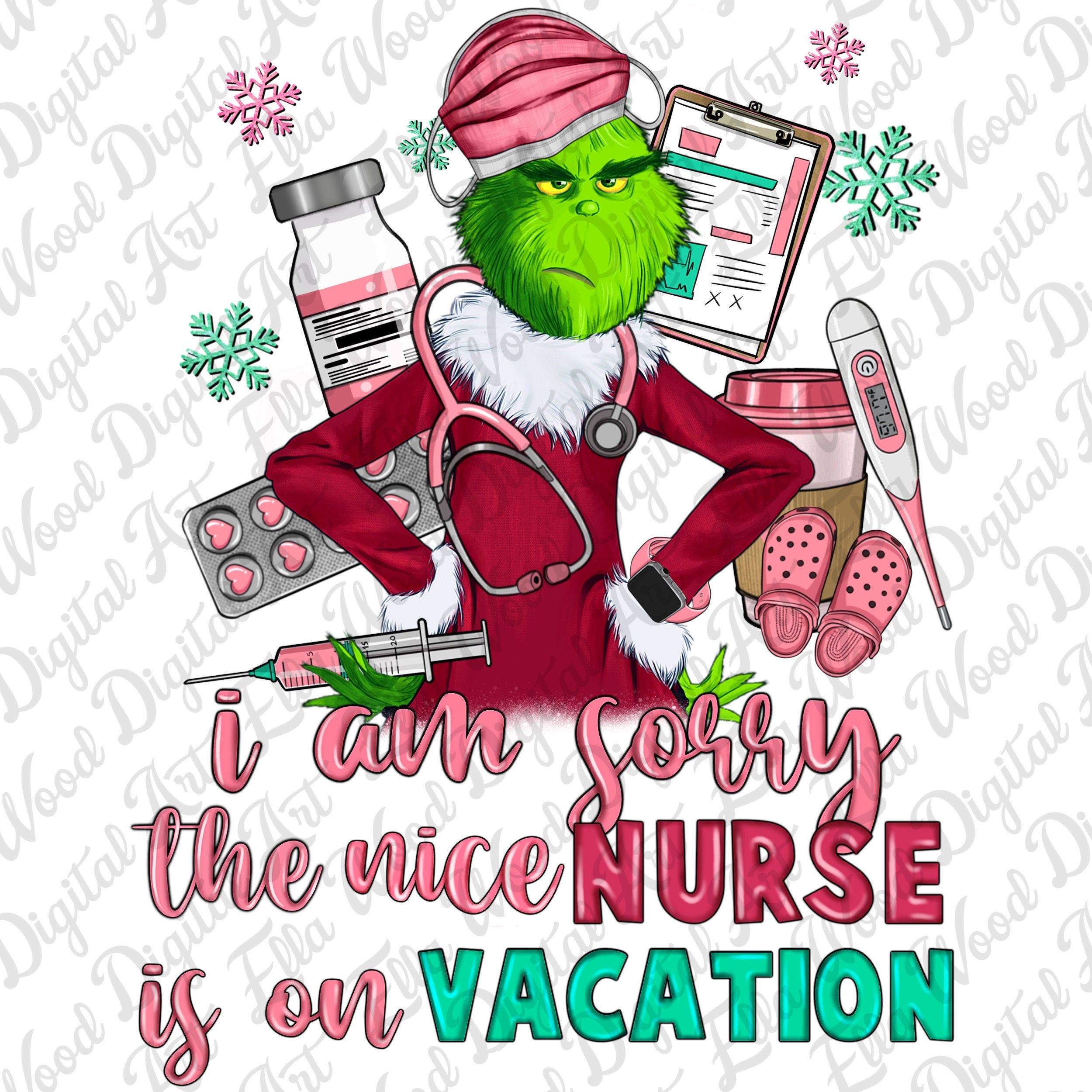 I am sorry the nice Nurse is on vacation png, Merry Christmas png, Christmas movie png, green character png, sublimate designs download