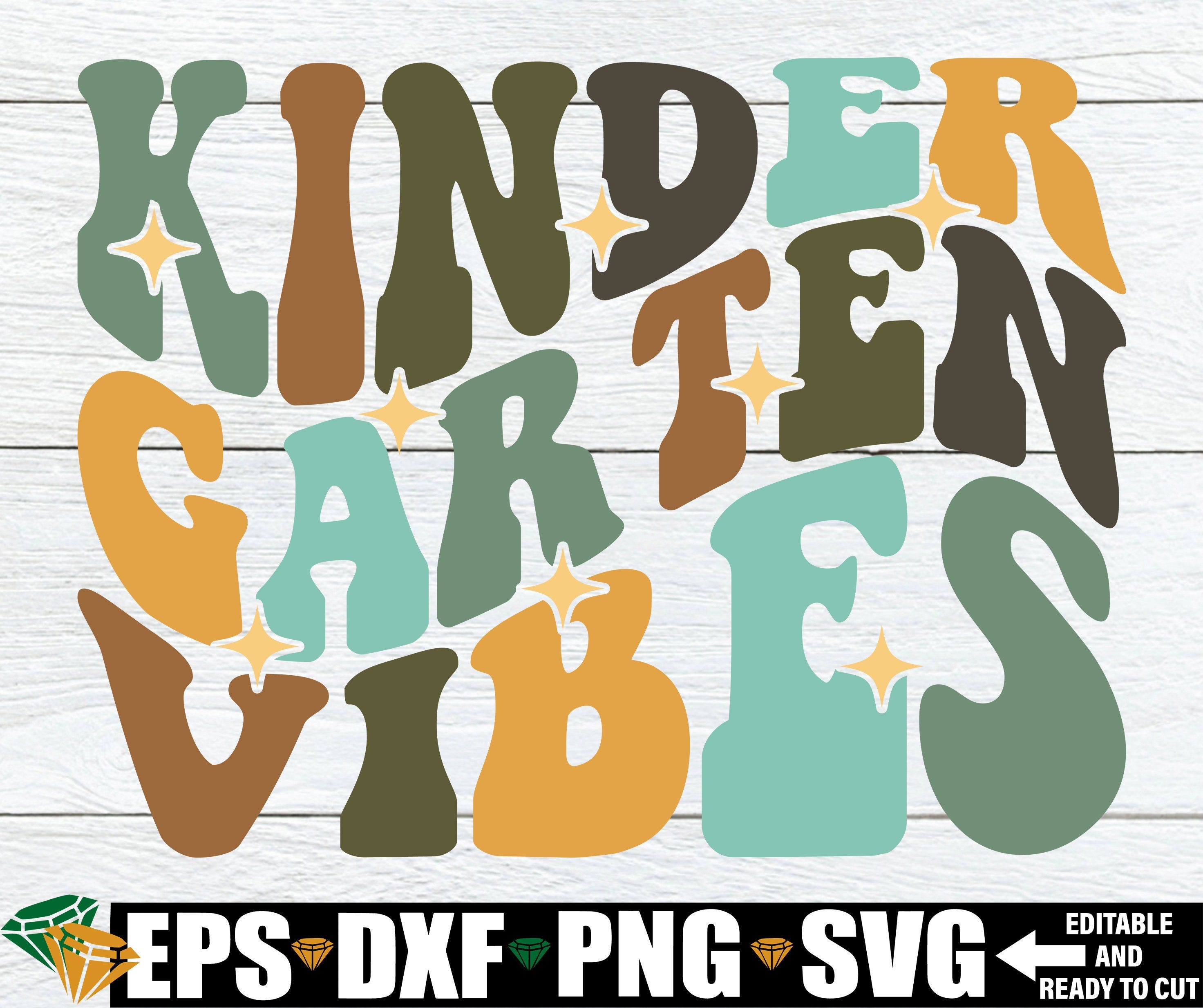 Kindergarten Vibes, Kindergarten Teacher Shirt SVG, Kindergarten svg, First Day Of Kindergarten svg, Girls Kindergarten Shirt svg png
