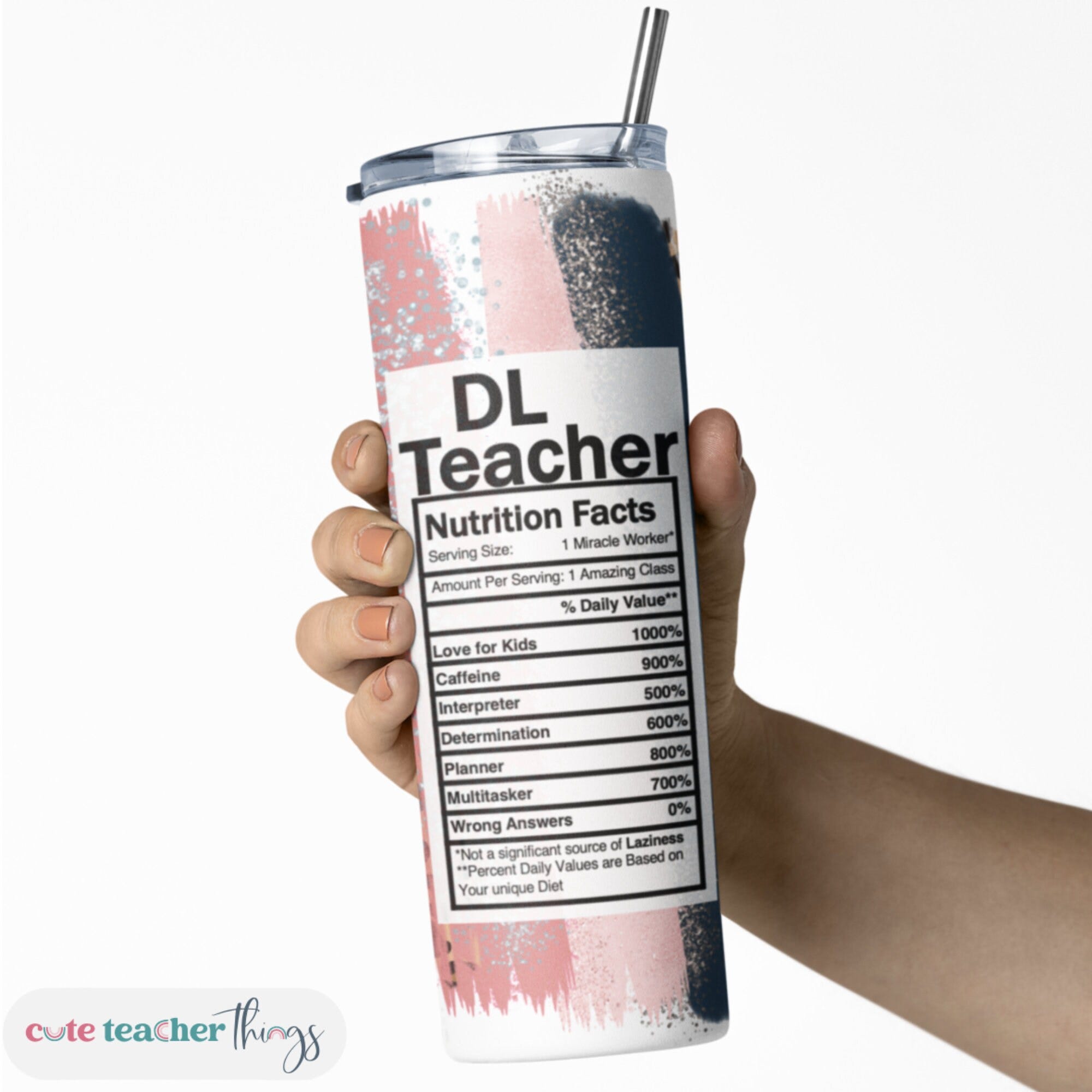 DL Teacher Nutrition Fact Tumbler | 20oz Skinny Tumbler with Lid & Straw | Teacher Appreciation