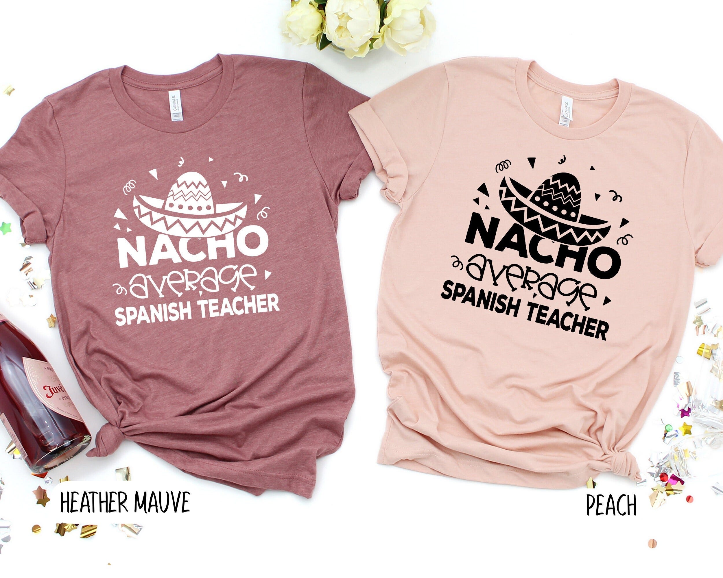 Funny Nachos T-Shirt, Nacho Average Teacher Shirt, Teachers Appreciation Shirt, Teacher Life Tshirt, Cinco De Mayo Shirt, Spanish shirt