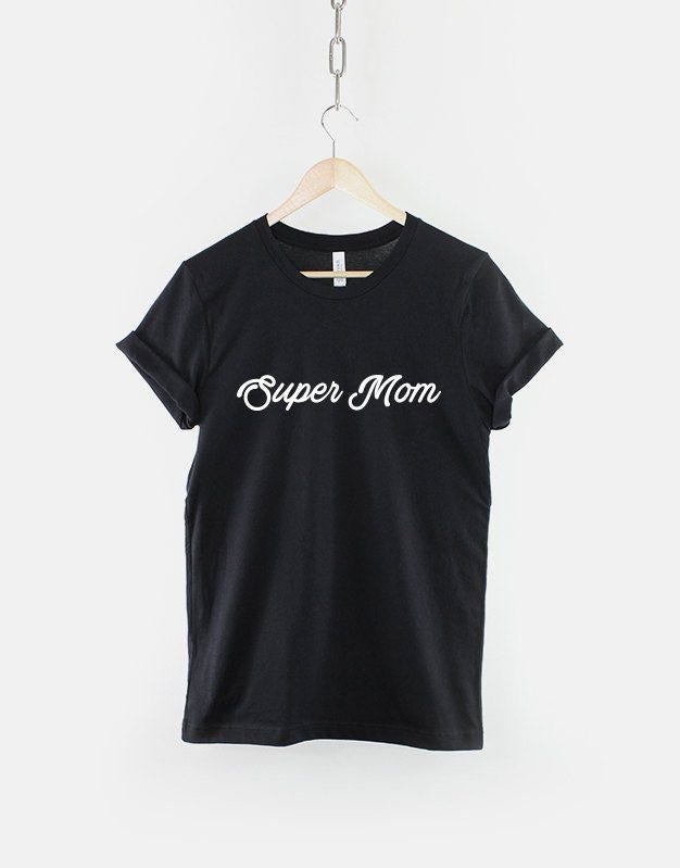 Super Mom - Mum T-Shirt - Awesome Super Hero Mother T-Shirt - Mothers Day Gift