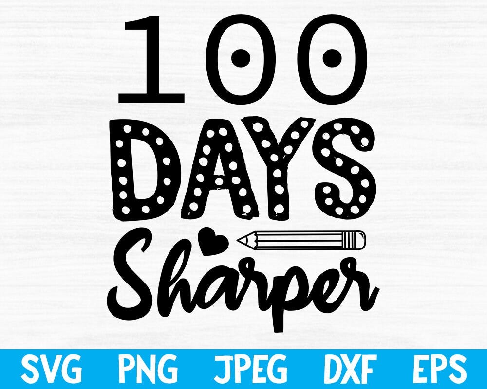 Free Svg, 100 days sharper svg png jpeg dxf eps, 100 days of school, school svg, back to school svg, svg files for cricut, school shirt svg