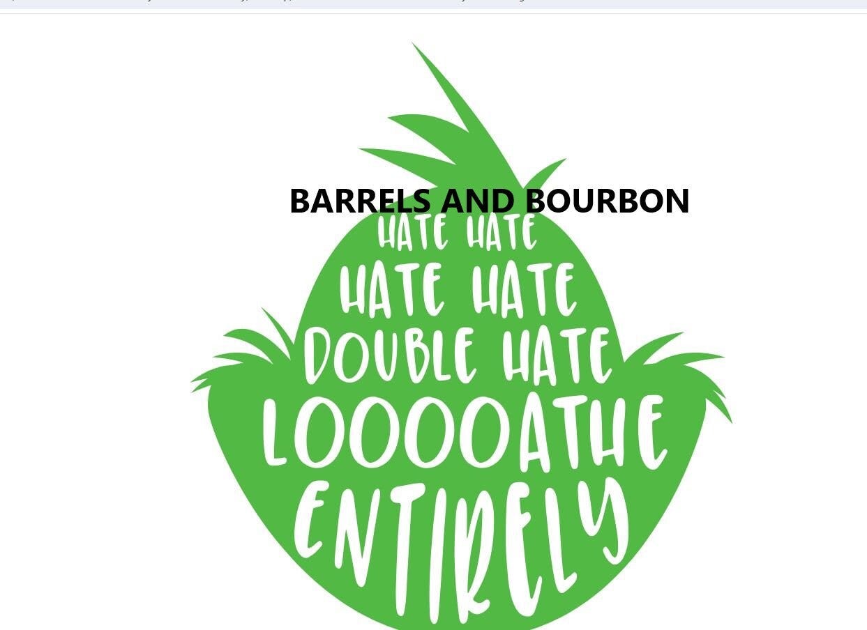 Hate, hate double hate, loath entirely quote from the Grinch movie svg