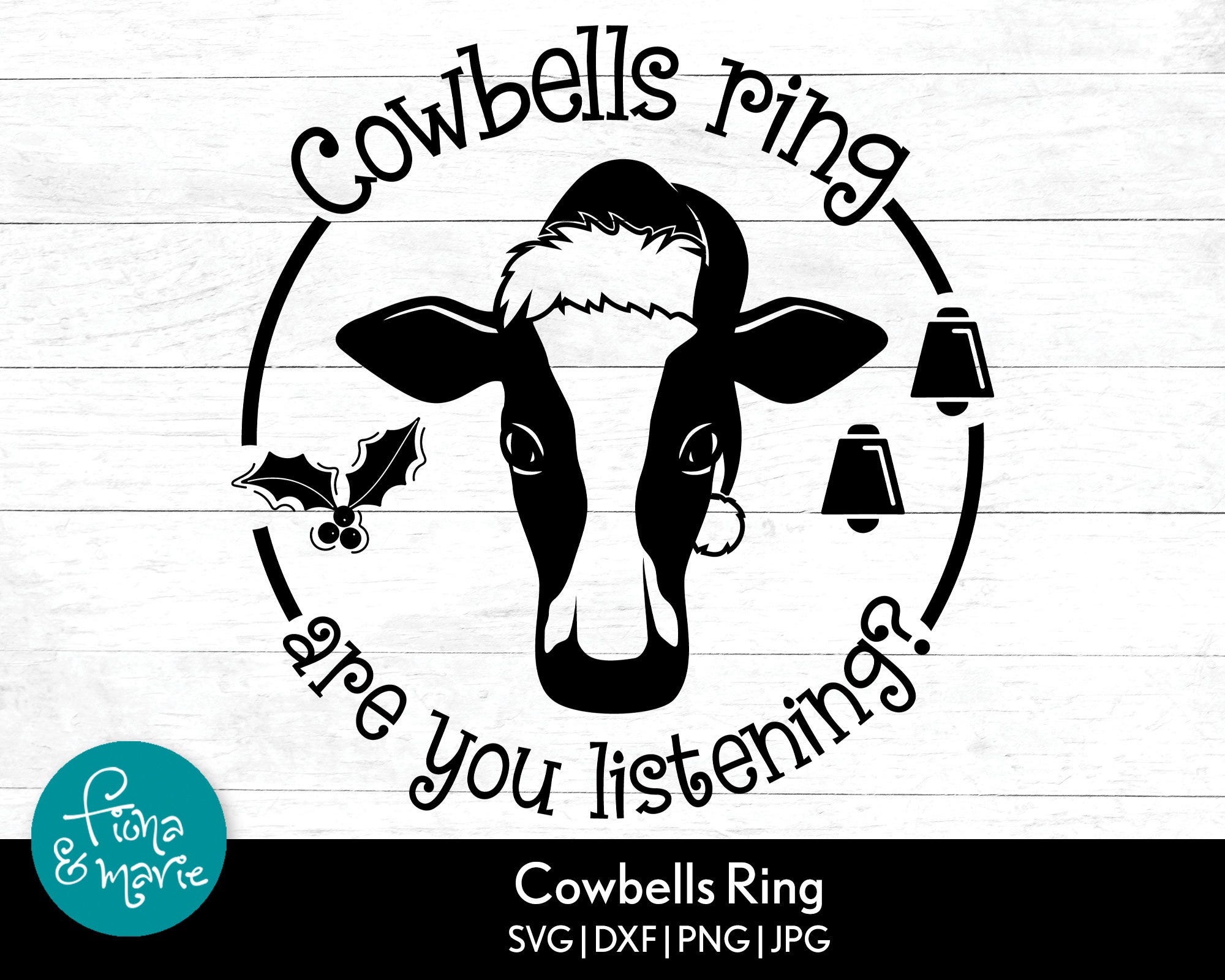 Cowbells ring are you listening svg | Cow Christmas svg | Farm Life | svg | png | jpg | dxf  | Cut File  | Digital Download